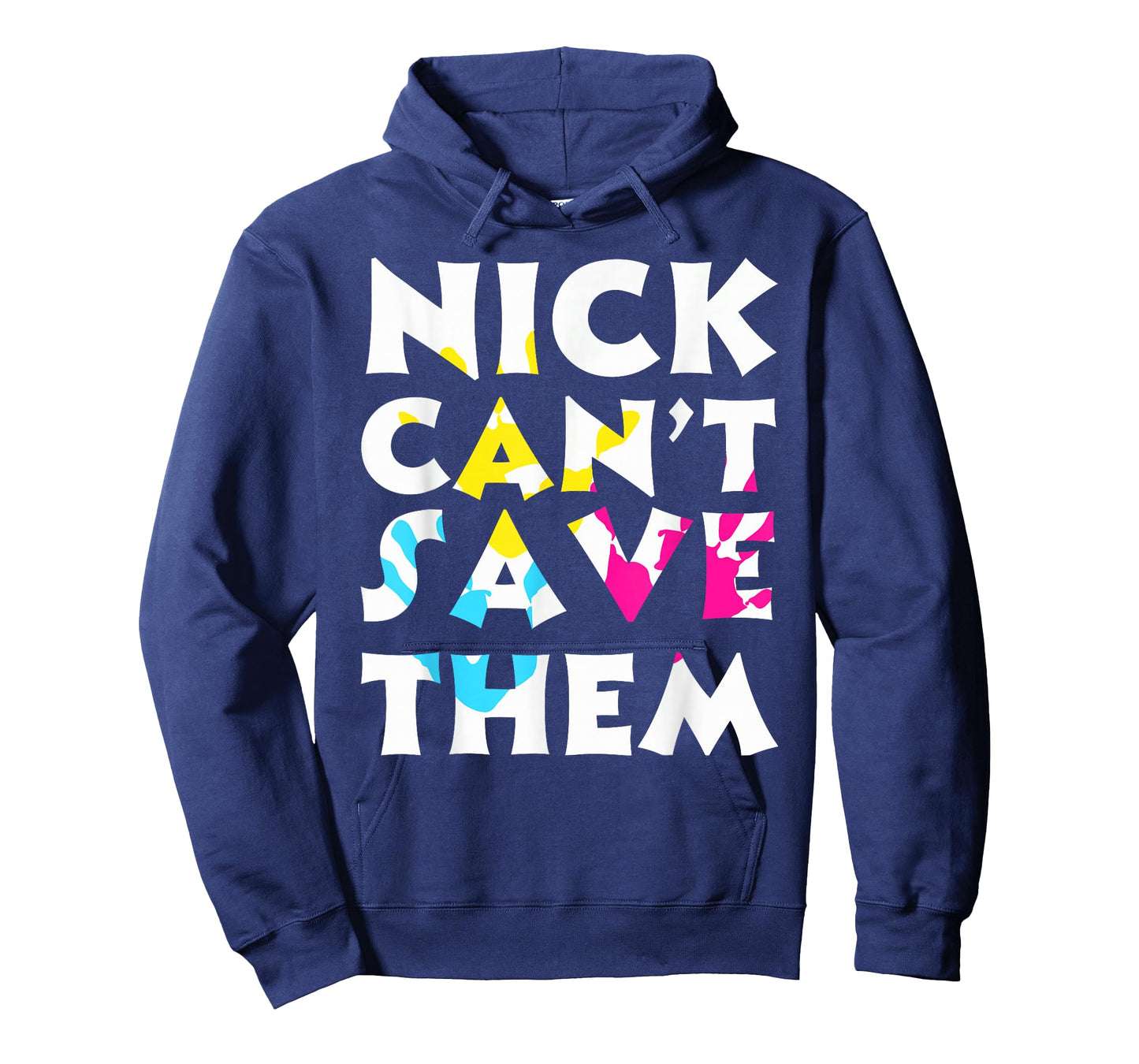 Bold Statement Poster Nick Can't Save Them Design T-Shirt