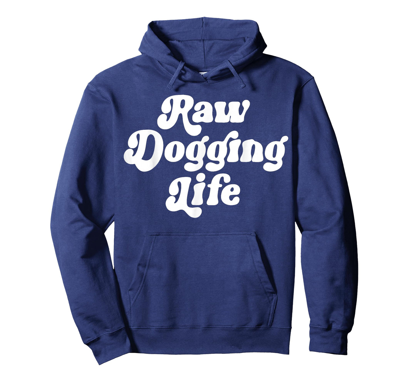 Raw Dogging Life Funny Quote Vintage Trending For Men Women T-Shirt