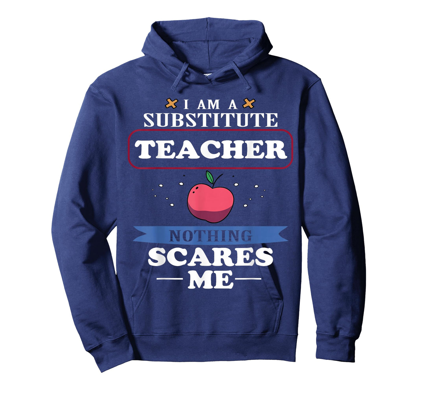 I'm A Substitute Teacher Nothing Scares Me Funny T-Shirt T-Shirt