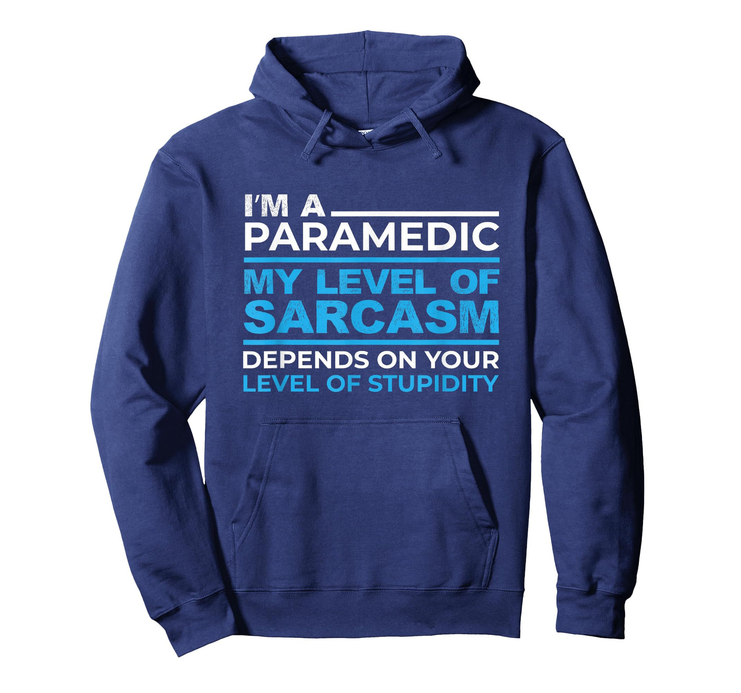 I'm A Sarcastic Paramedic On Your Stupidity Funny EMS design T-Shirt
