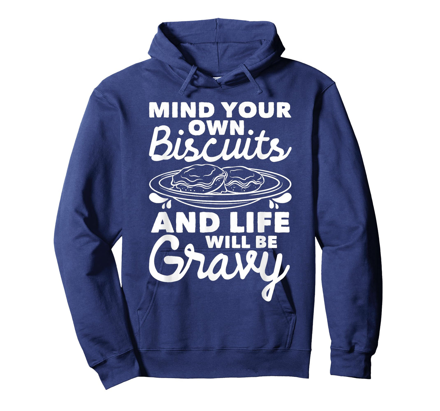 Mind Your Own Biscuits - Gravy Lover American Breakfast Food T-Shirt
