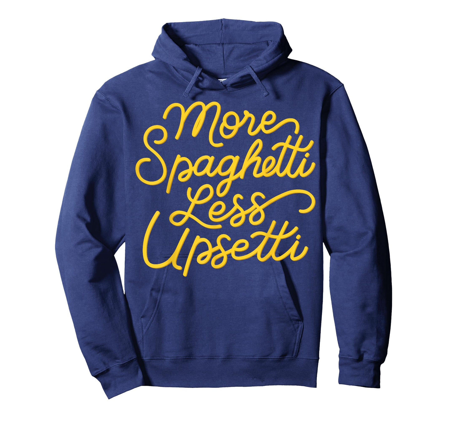 More Spaghetti Less Upsetti Funny Italian Food Lovers T-Shirt