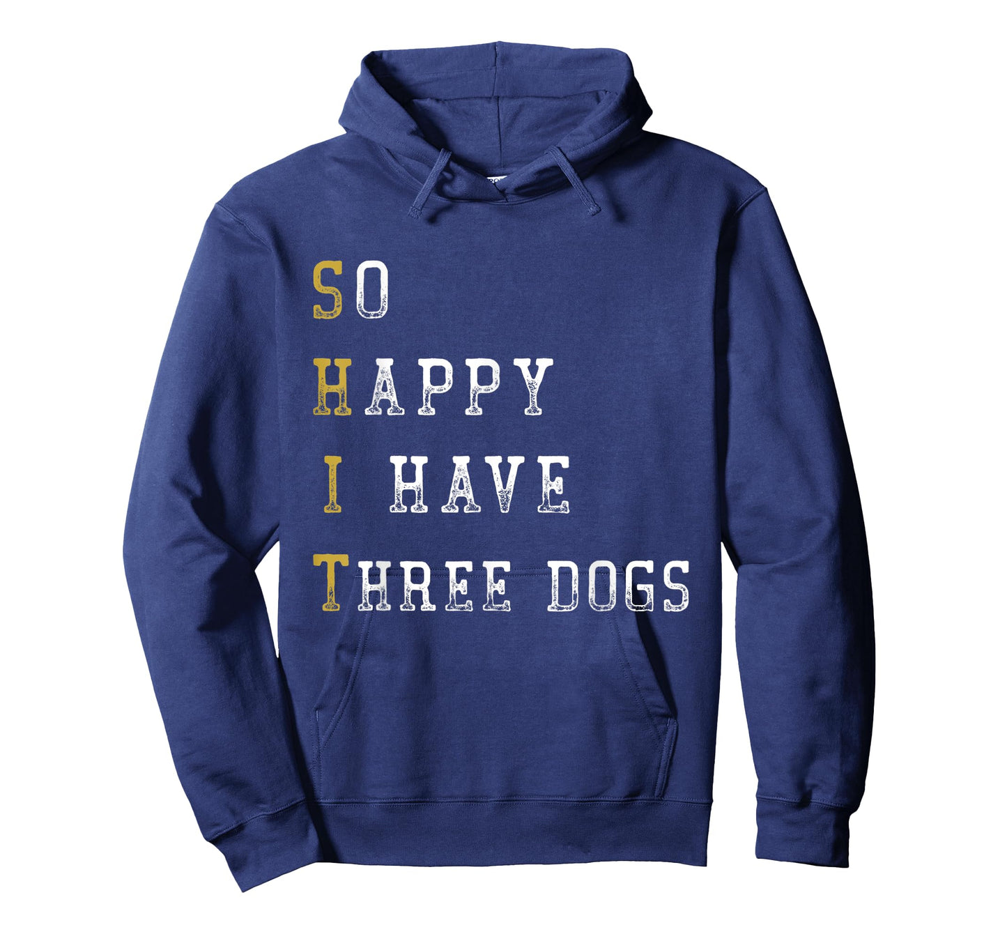 So Happy I Have Three Dogs Mom Three Dogs Dad Funny Saying T-Shirt