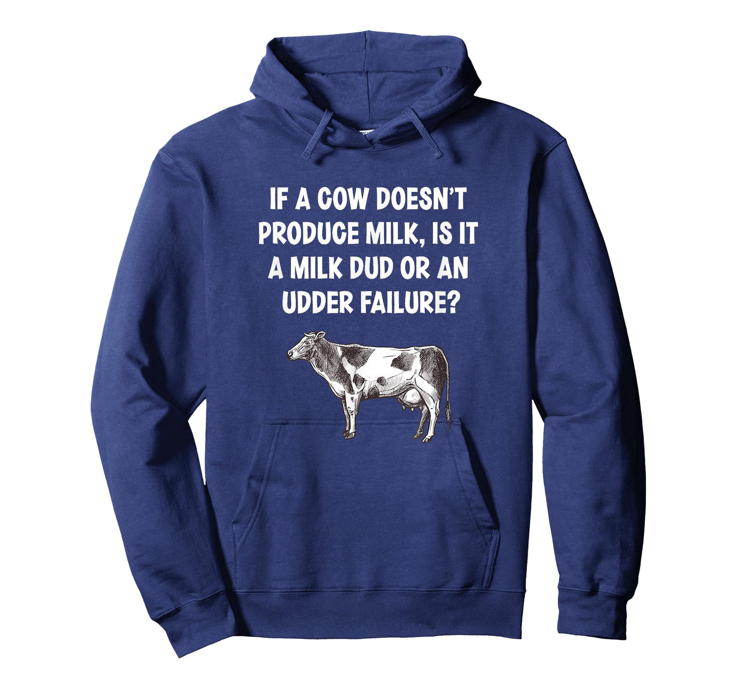 If I Cow Doesn’t Produce Milk Dud Or Udder Failure Cow Lover T-Shirt