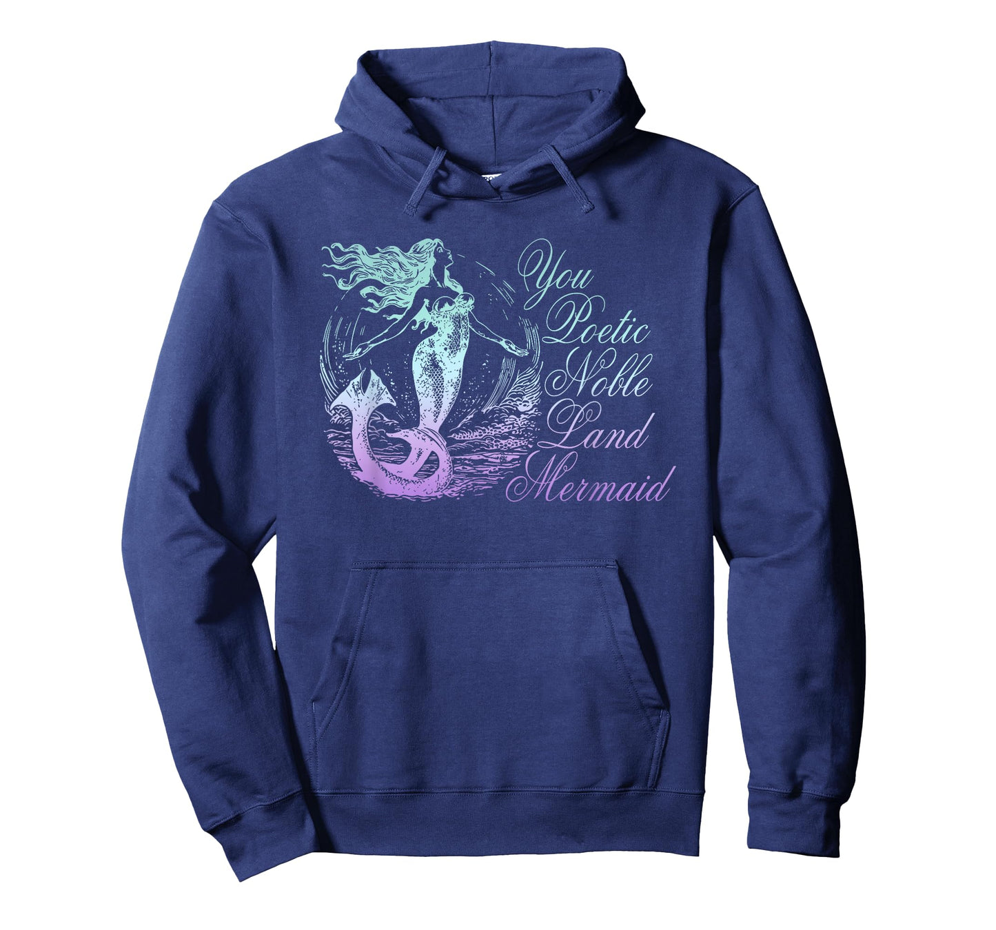 You Poetic Noble Land Mermaid Funny Design T-Shirt