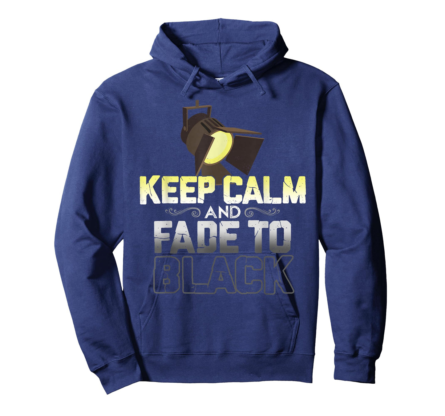 Keep Calm and Fade to Black Lighting Crew Theatre Lighting T-Shirt
