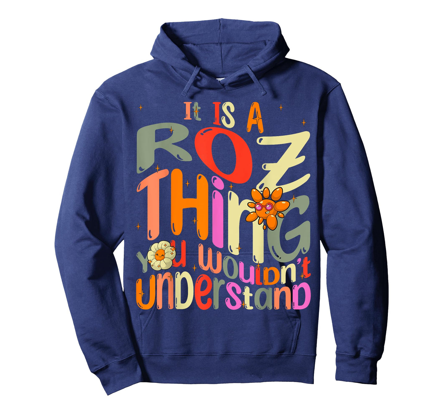 It's a Roz Thing You Wouldn't Understand Groovy Forum Name T-Shirt