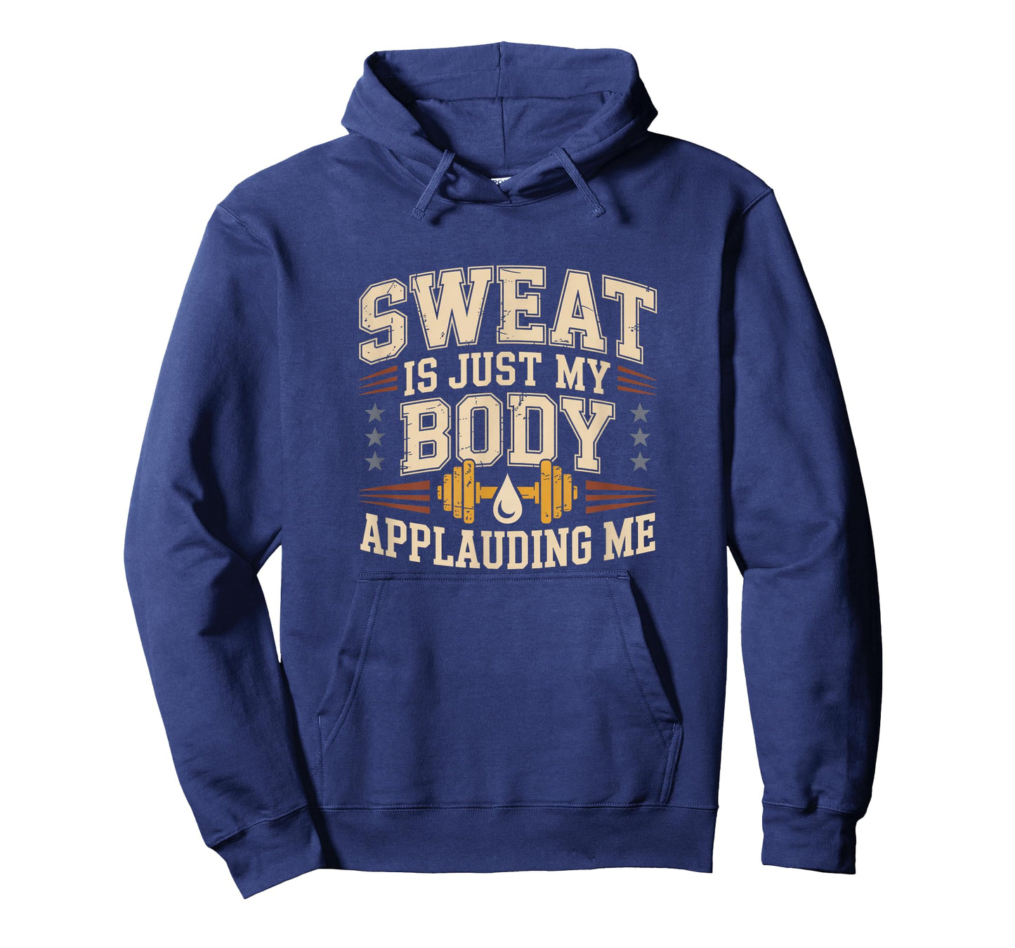 Sweat is My Body Applauding Me Funny Gym Workout Men Women T-Shirt