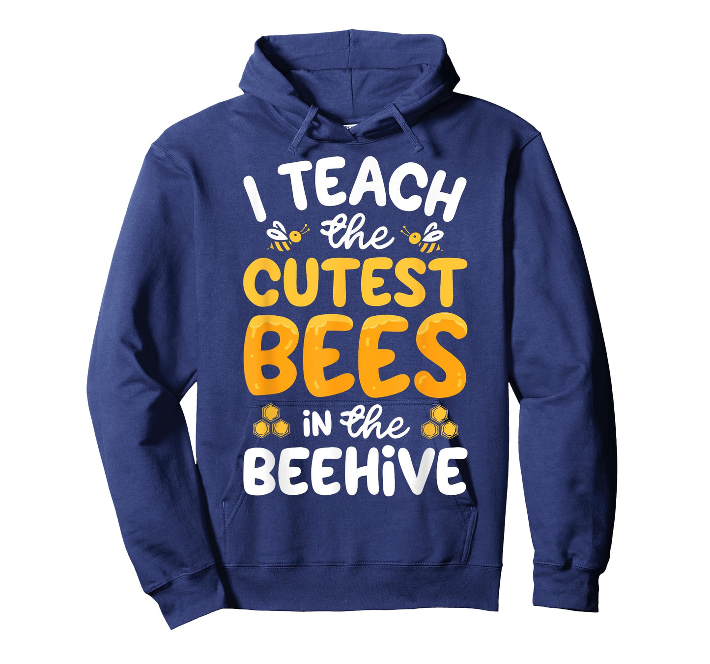 I Teach The Cutest Bees In The Beehive Funny Bee Teacher T-Shirt