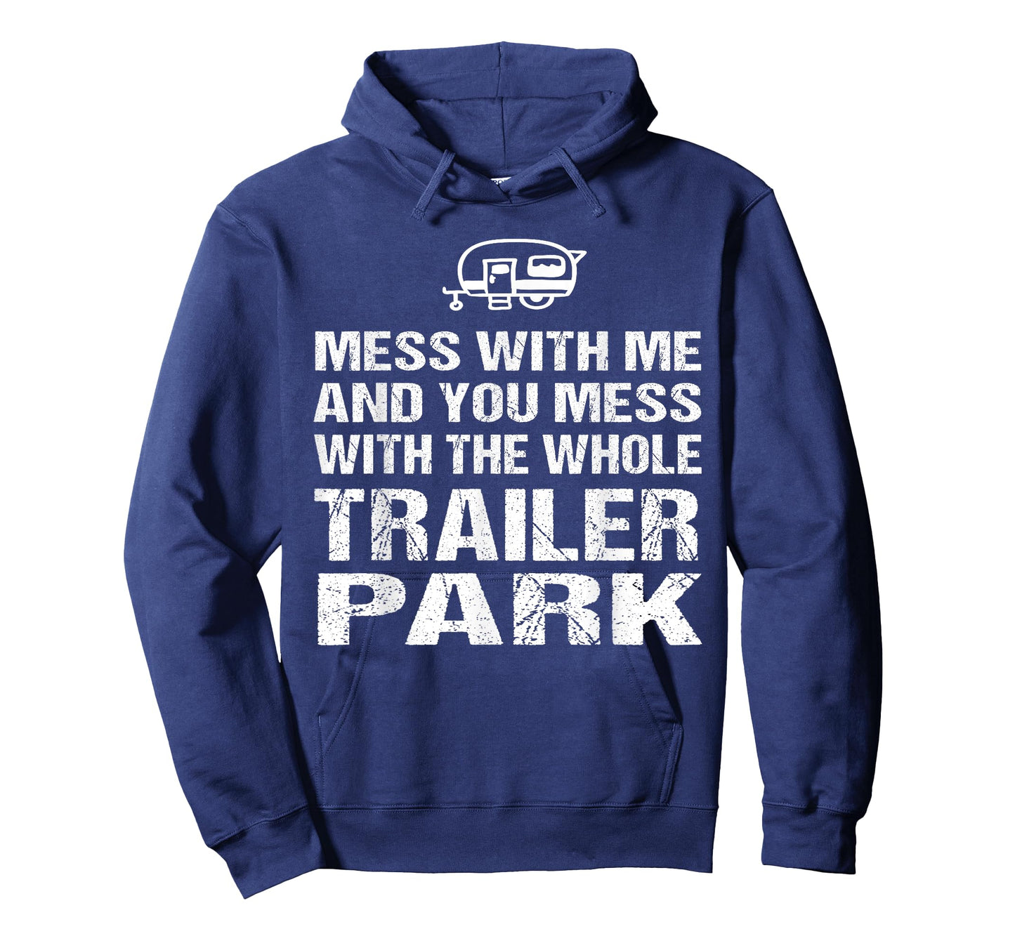 Redneck TShirt - Mess With Me Get The Whole Trailer Park T-Shirt