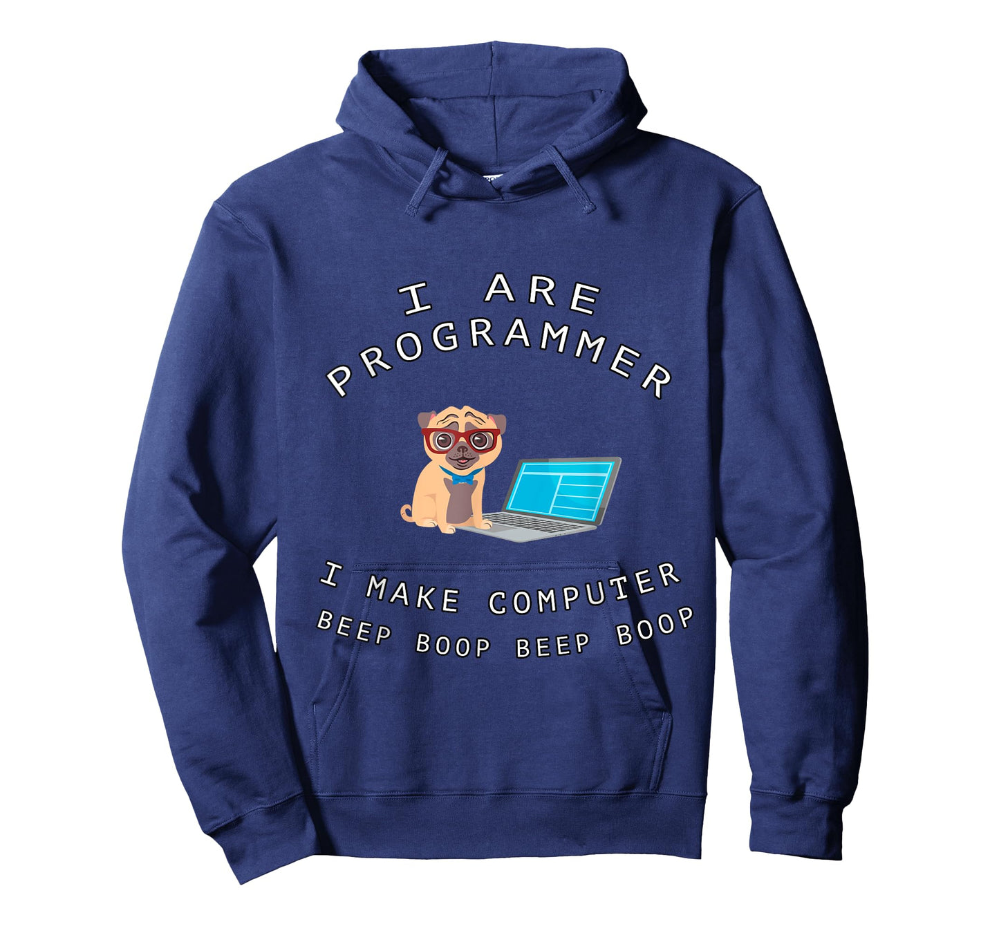 I Are Programmer I Make Computer Beep Boop Funny Dog Pug Pet Men Women Kids T-Shirt