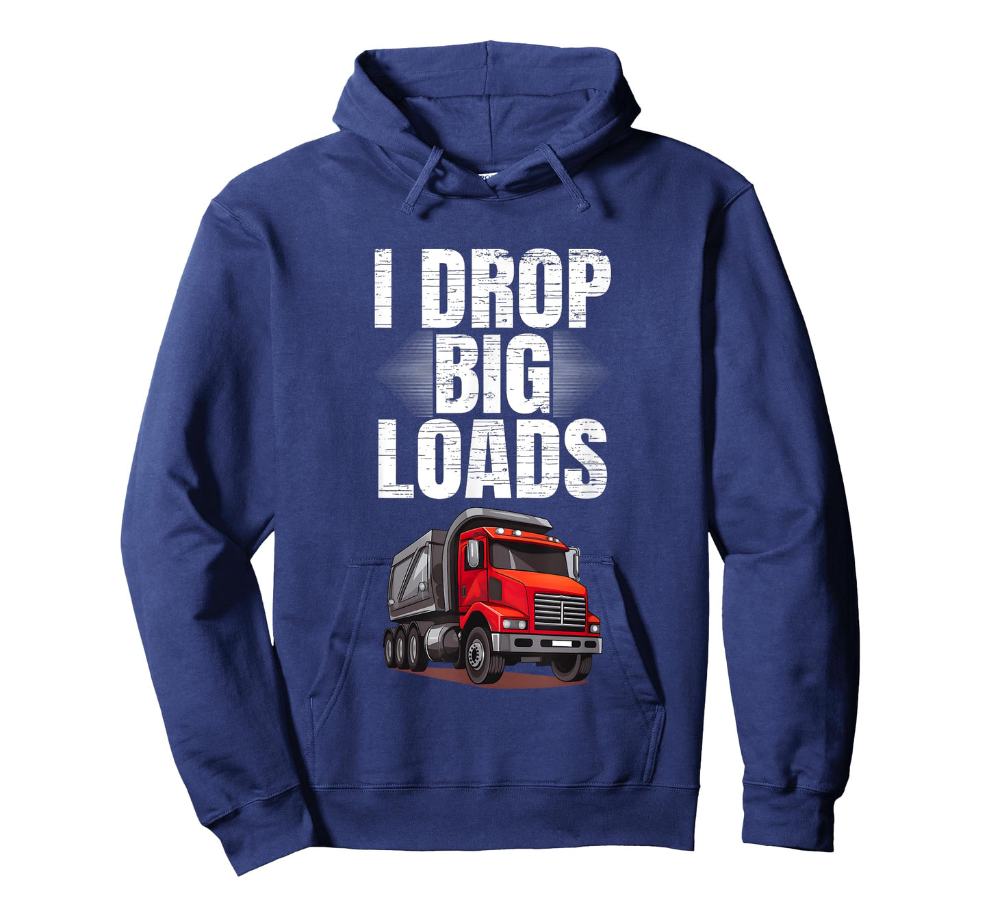 I Drop Big Loads Dump Truck Driver T-Shirt
