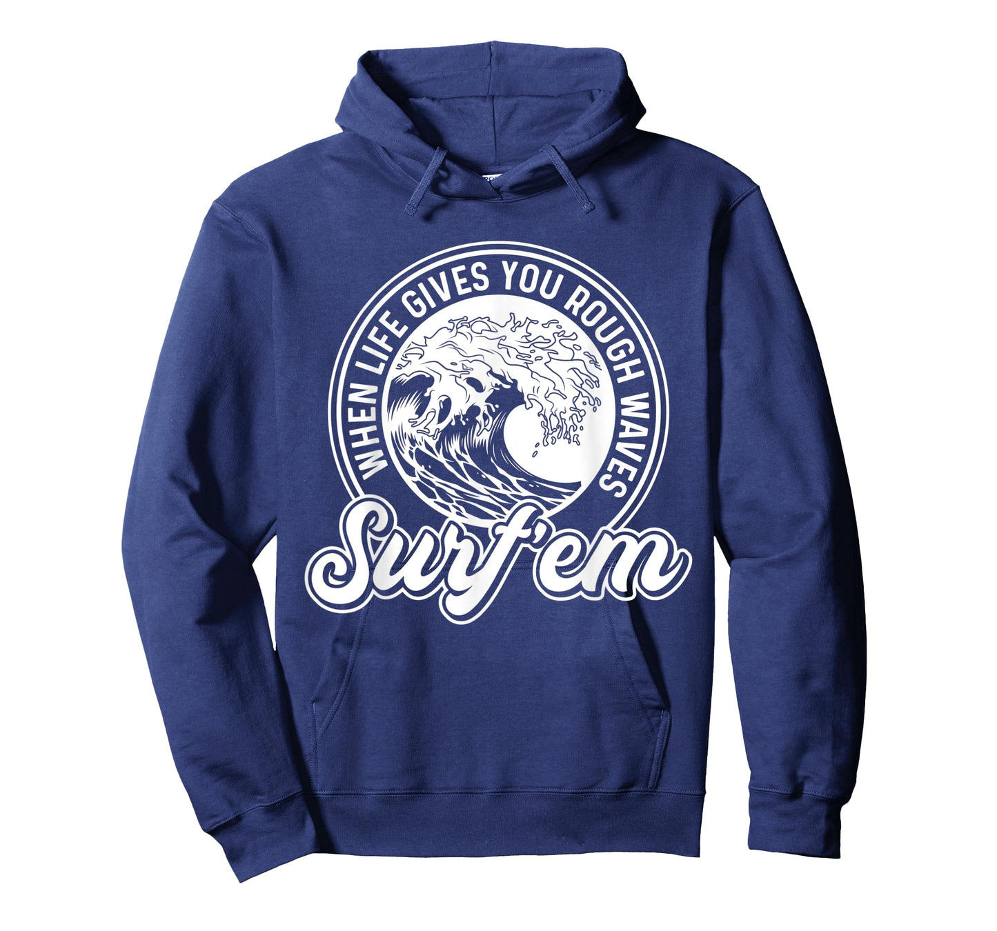 Surfing Pun - When Life Gives You Rough Waves Surf'em - Surf T-Shirt