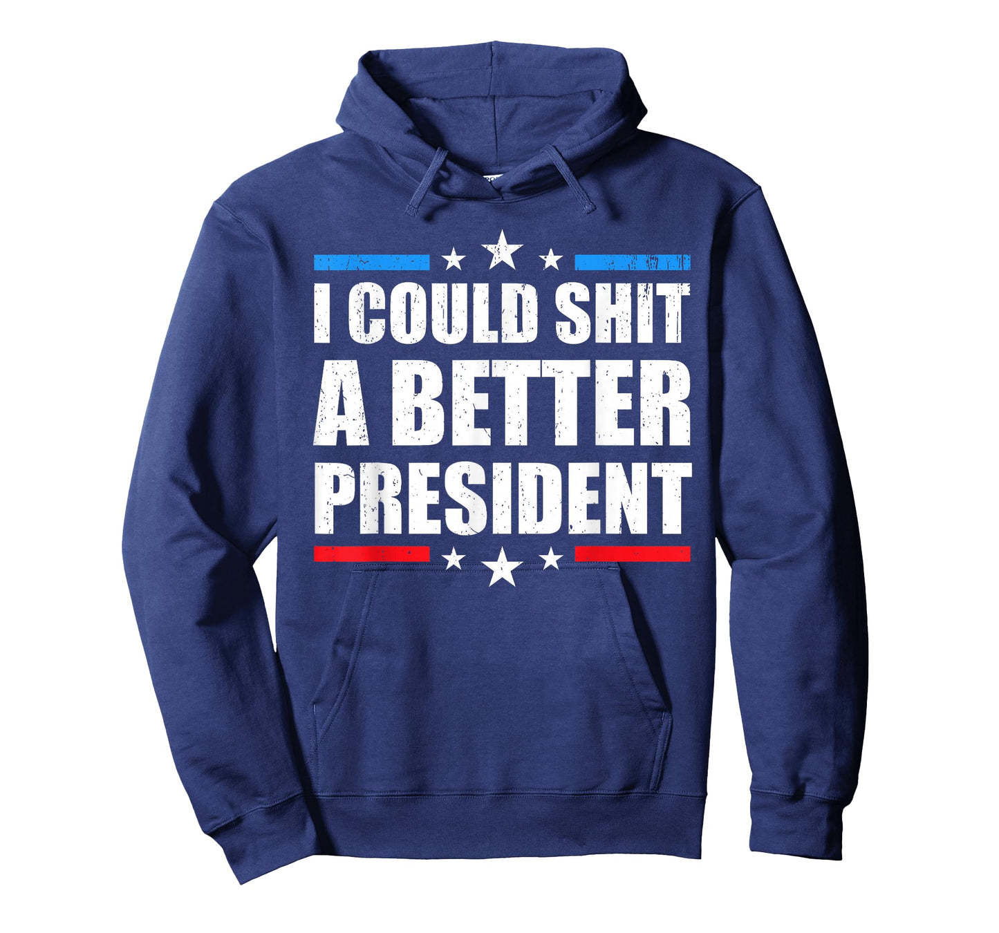 I Could Shit A Better President T-Shirt