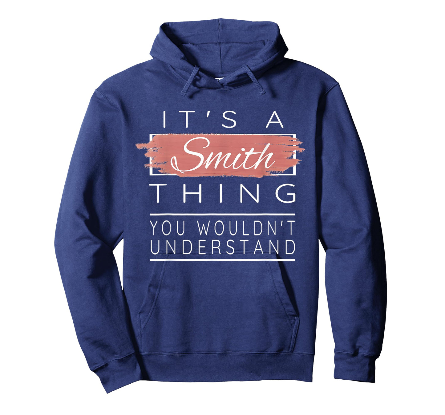 It's a Smith Thing Shirt You Wouldn't Understand T-Shirt