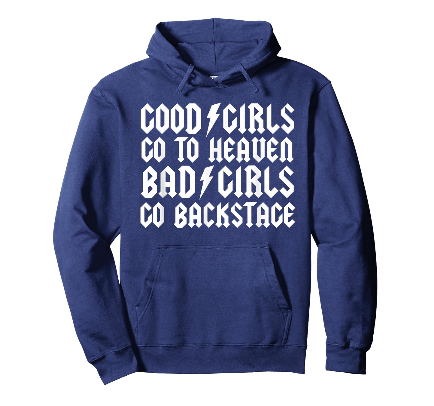 Good Girls go to Heaven Bad Girls go Backstage T-Shirt