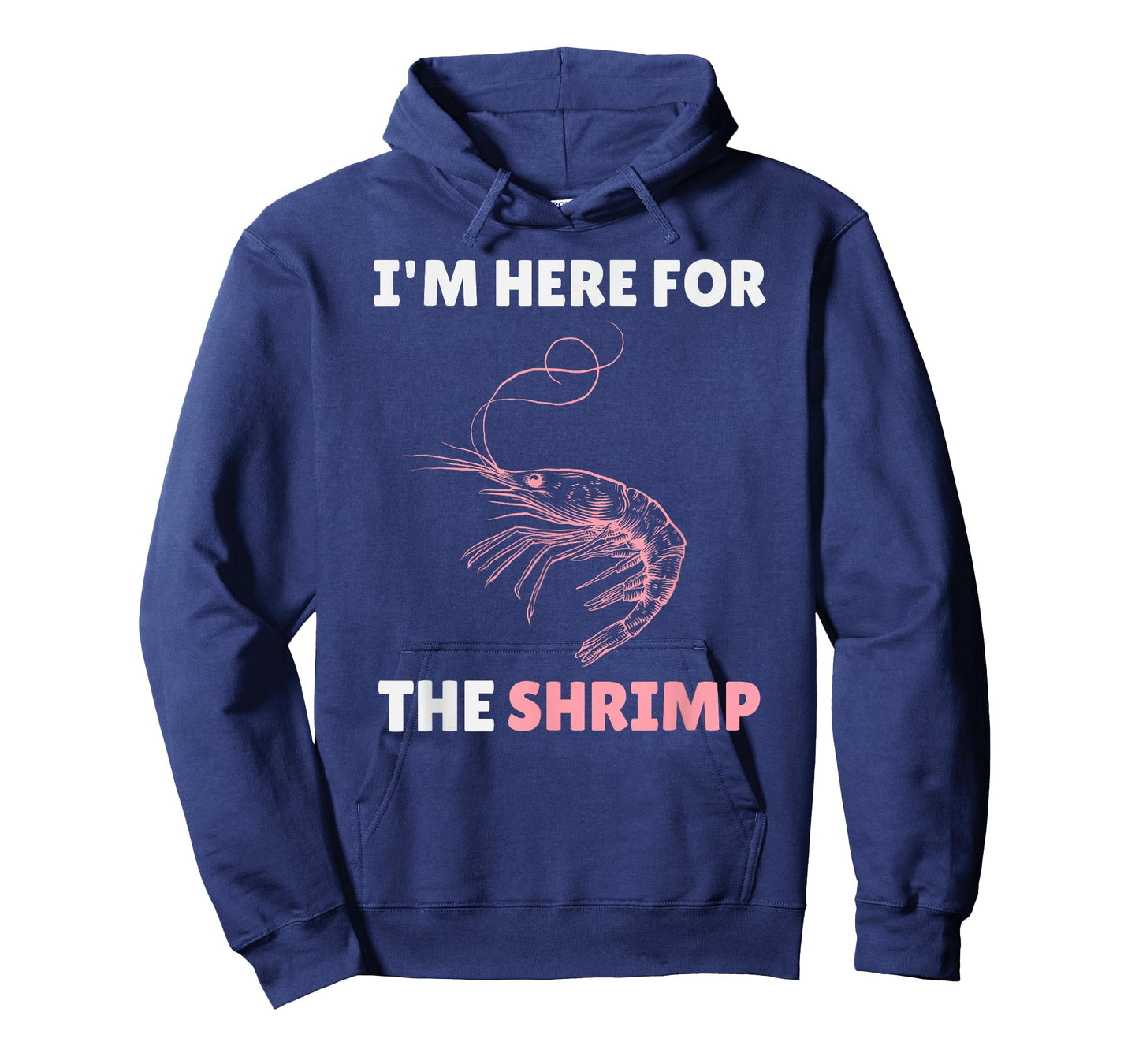 Im Here For The Shrimp Shirt โ Funny Shrimp Lover Seafood T-Shirt