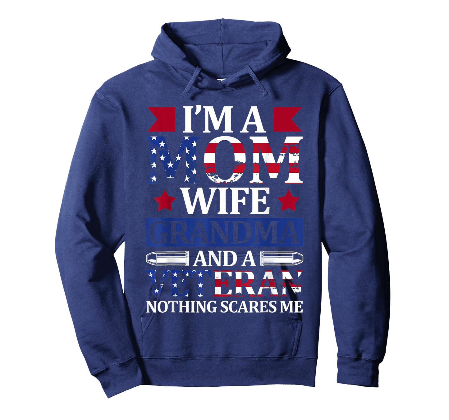 I'm A Mom Wife Grandma And A Veteran 4th of July Holiday T-Shirt