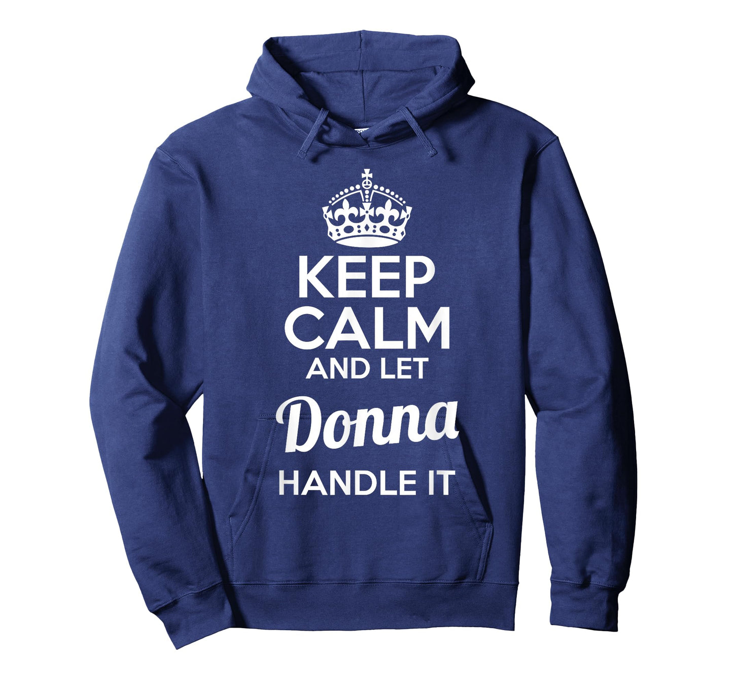 Donna T-Shirt Keep Calm and Let Donna Handle It T-Shirt