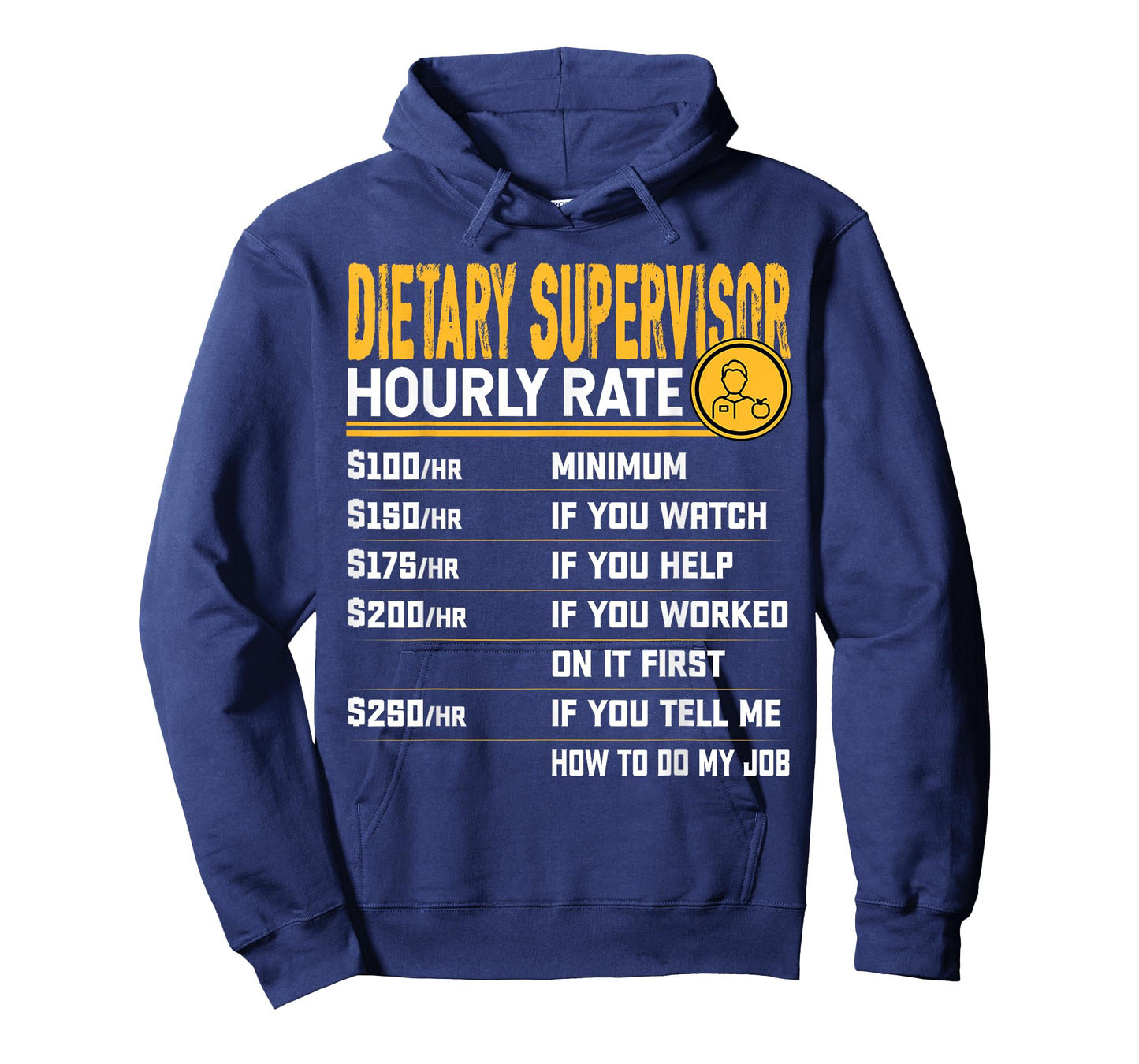 Dietary Supervisor Hourly Rate - Dietary Worker Director T-Shirt