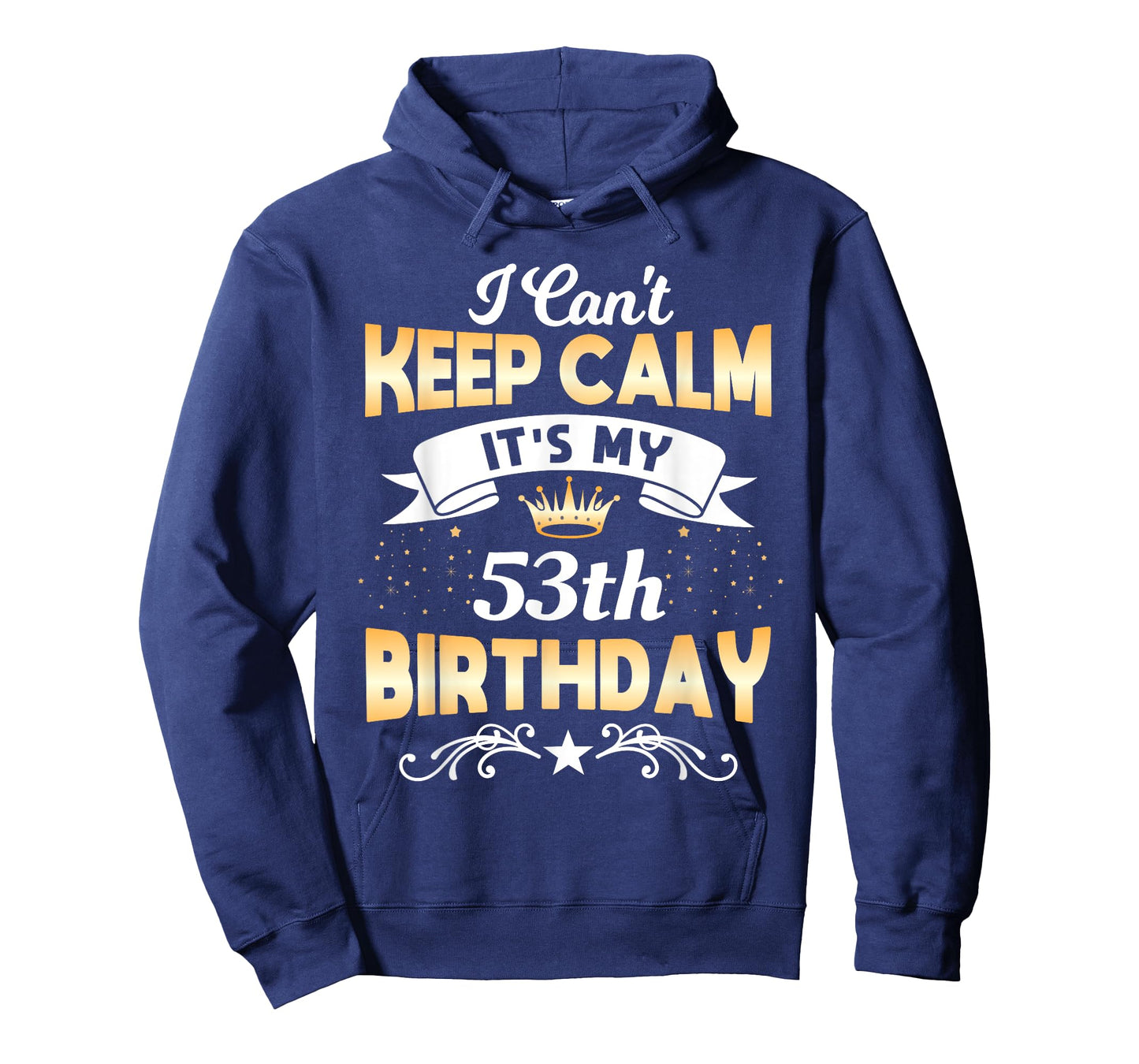 53 Years Old shirt I Can't Keep Calm It's My 53th Birthday T-Shirt