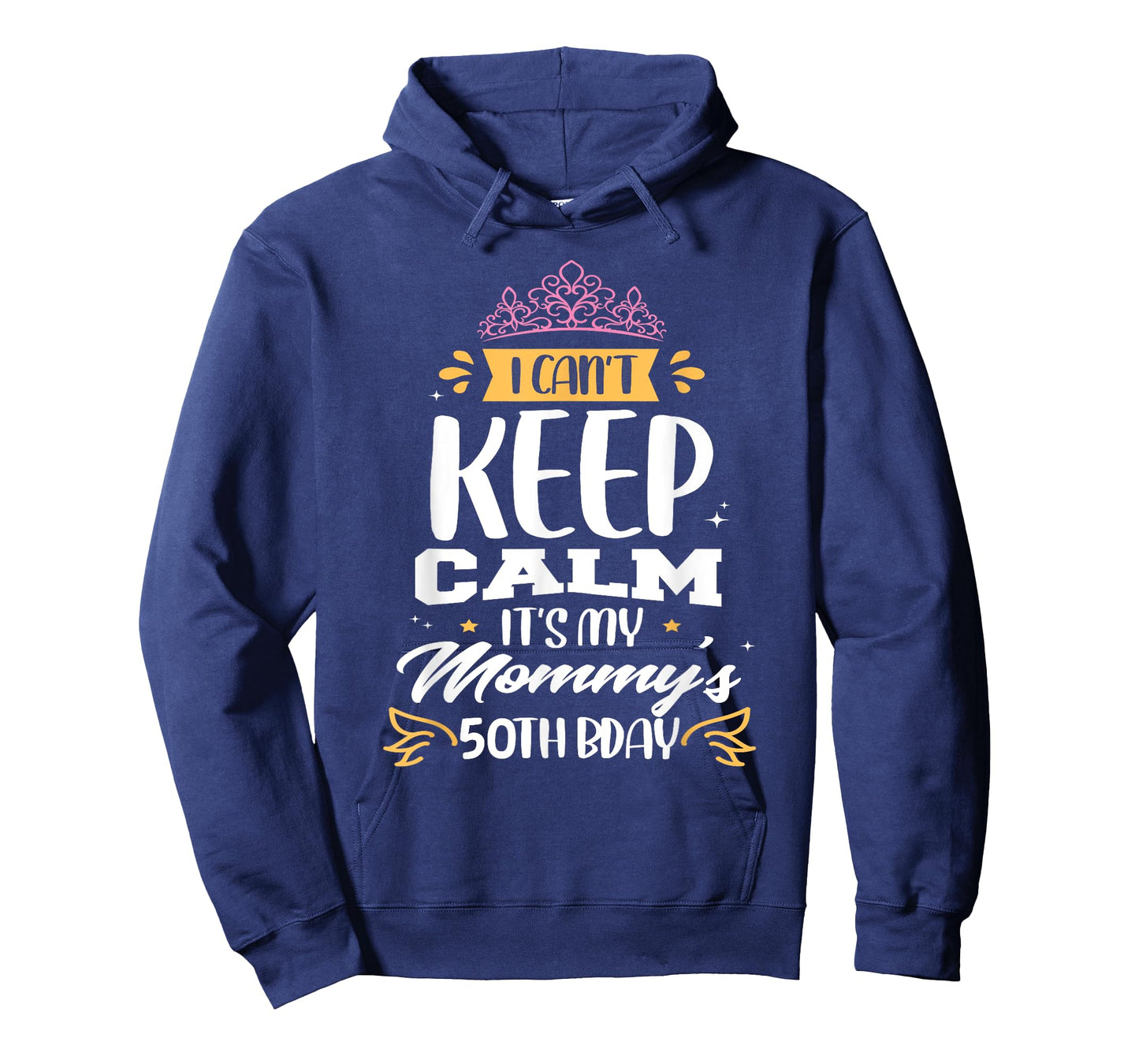 I Can't Keep Calm It's My Mommy's 50th Birthday 50 Mom T-Shirt