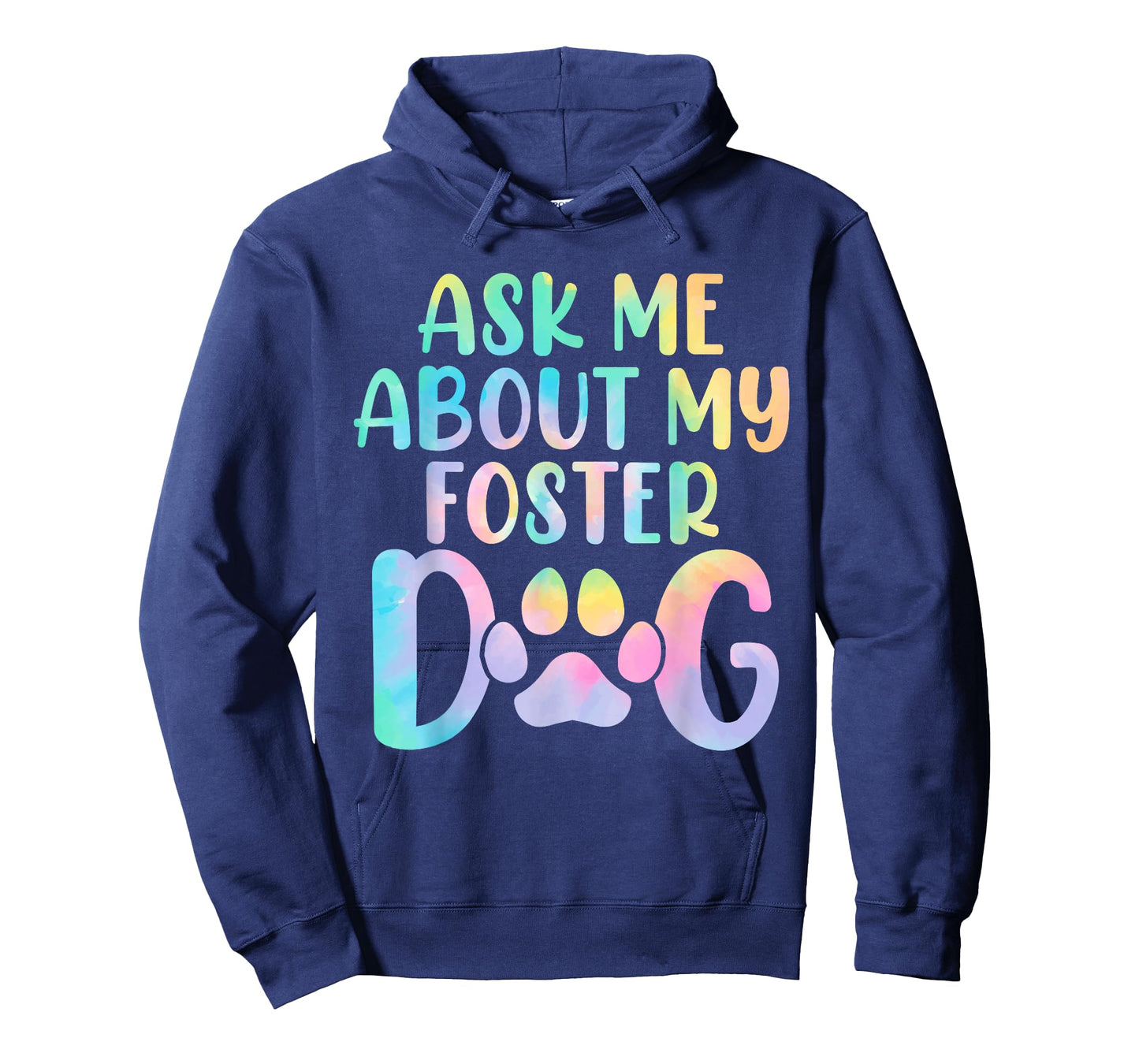Ask Me About My Foster Dog Tie Dye Canine Animal Advocate T-Shirt