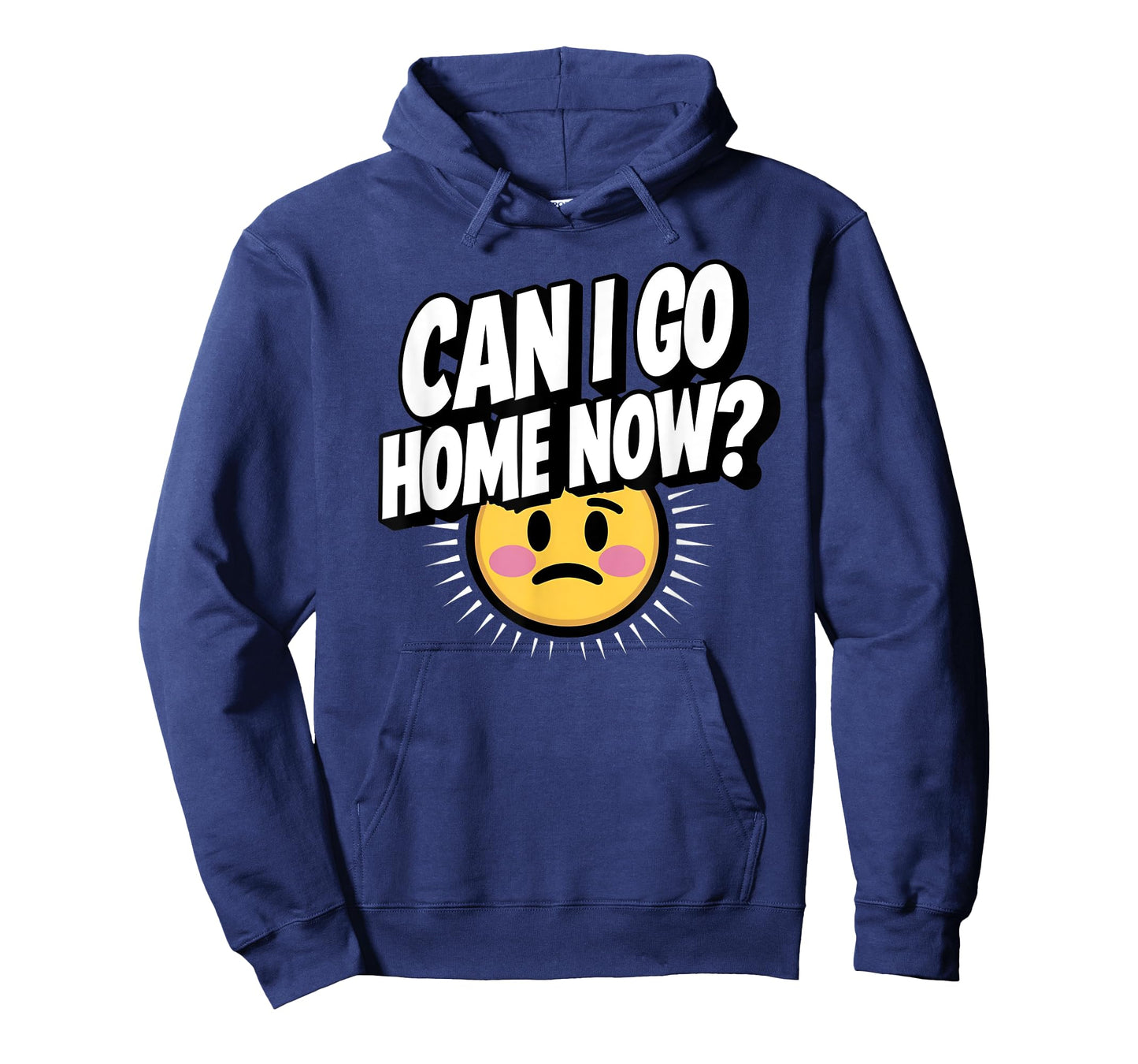 Can I Go Home Now? Funny Sarcasm T-Shirt