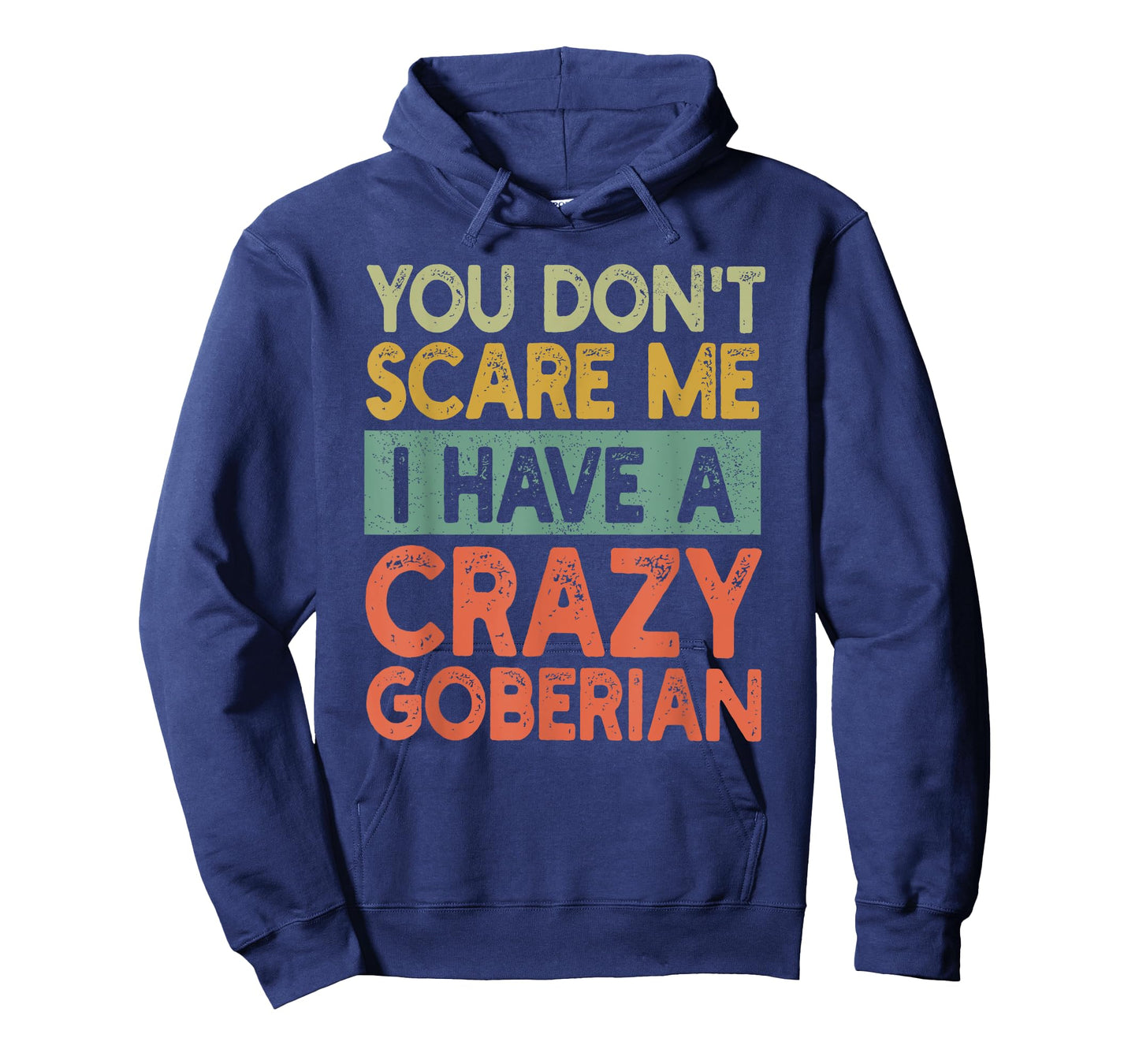 You Don't Scare Me Goberian Owner Pet Dog Mom Dad Retro T-Shirt for Men Women