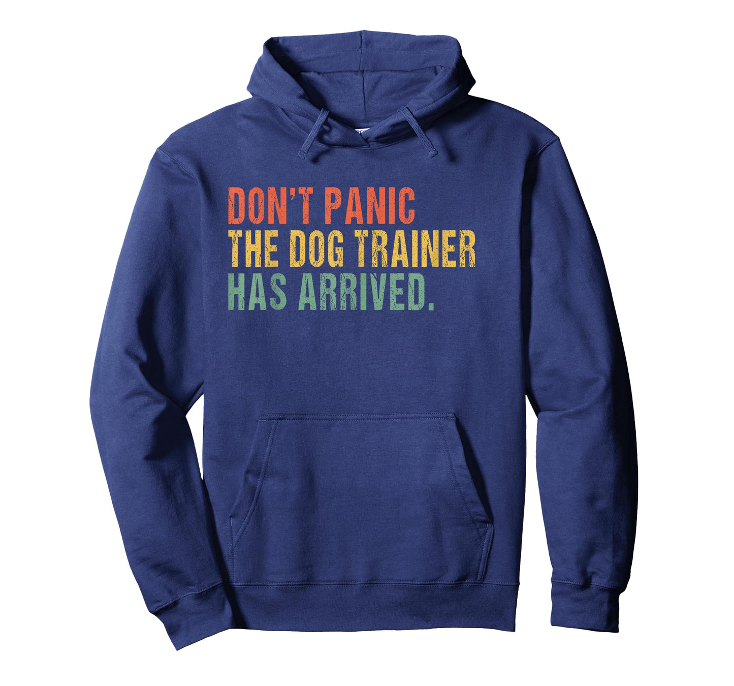 Don't panic, the Dog trainer has arrived - Funny Dog trainer T-Shirt for Men Women Kids