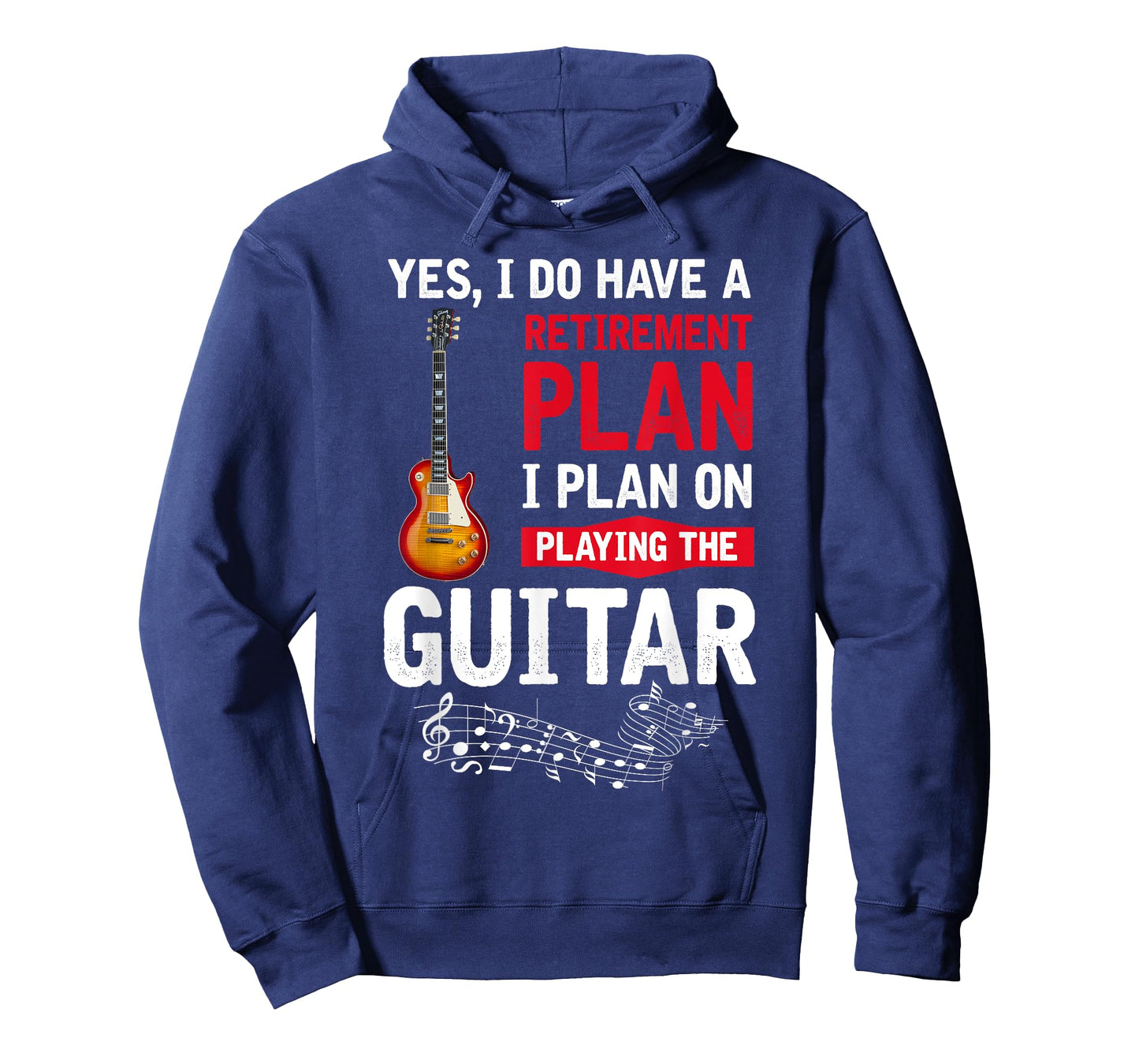 Plan playing the guitar Yes I do have a retirement plan T-Shirt