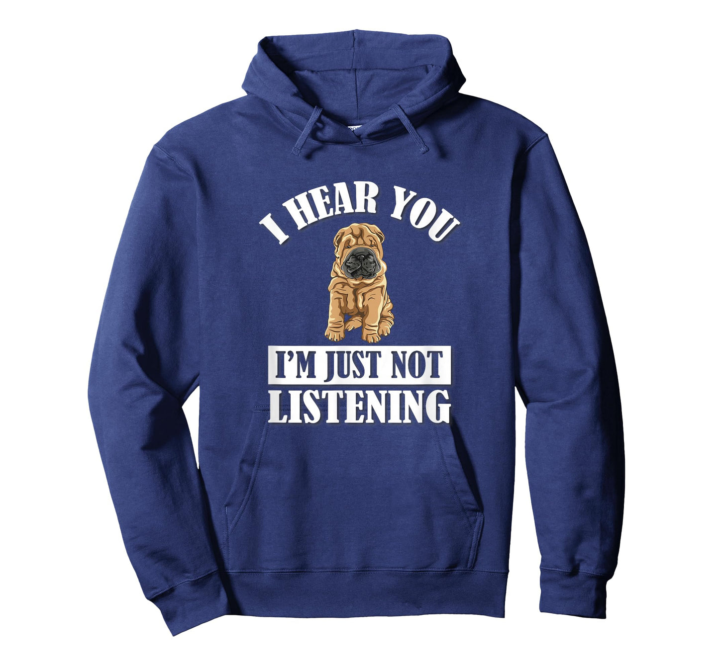 Mens Womens Cute Hear You Not Listening Shar Pei Dog Lover T-Shirt