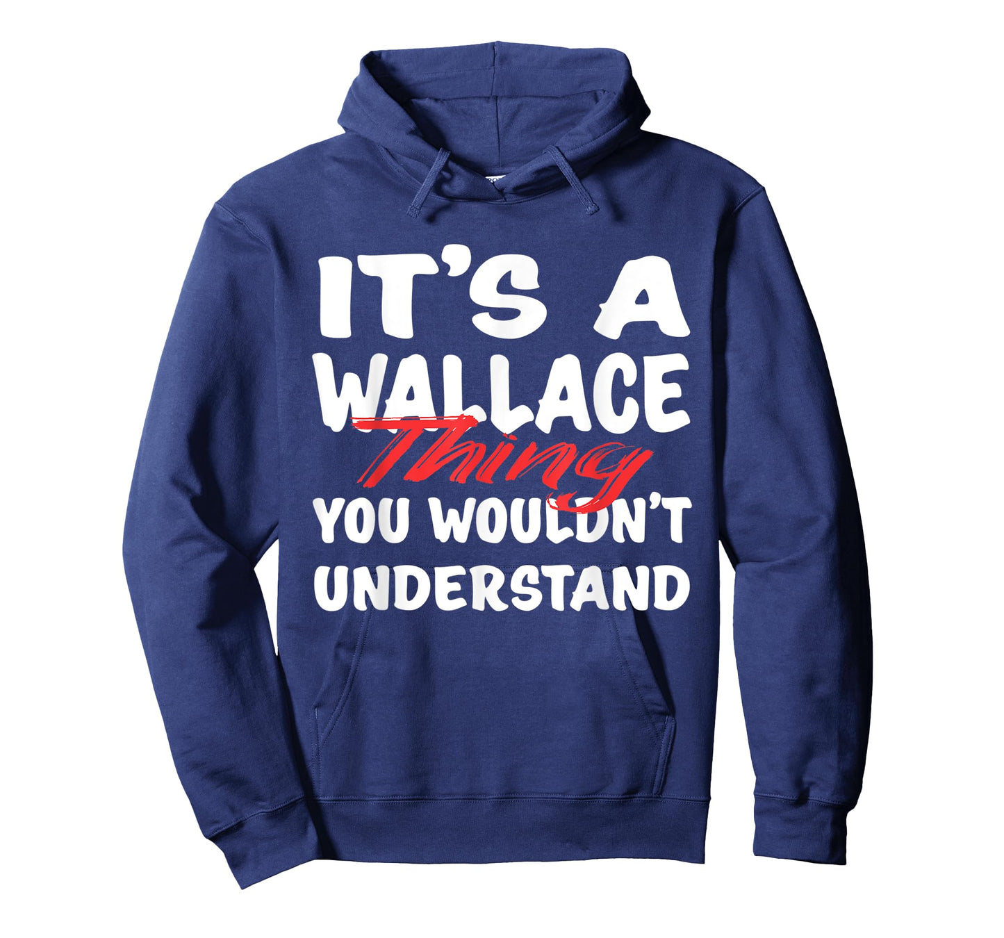 It's A Wallace Thing You Wouldn't Understand Funny Wallace T-Shirt