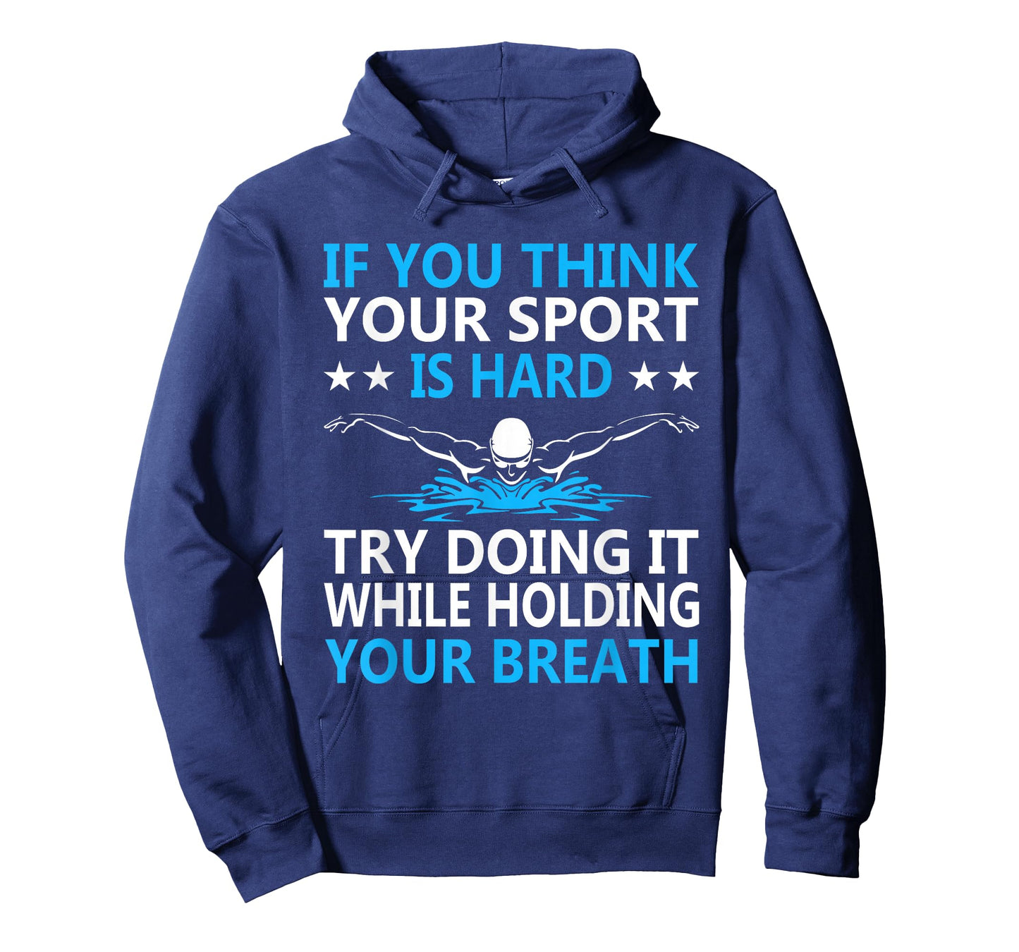 If You Think Your Sport Is Hard Try Doing It Holding Breath T-Shirt