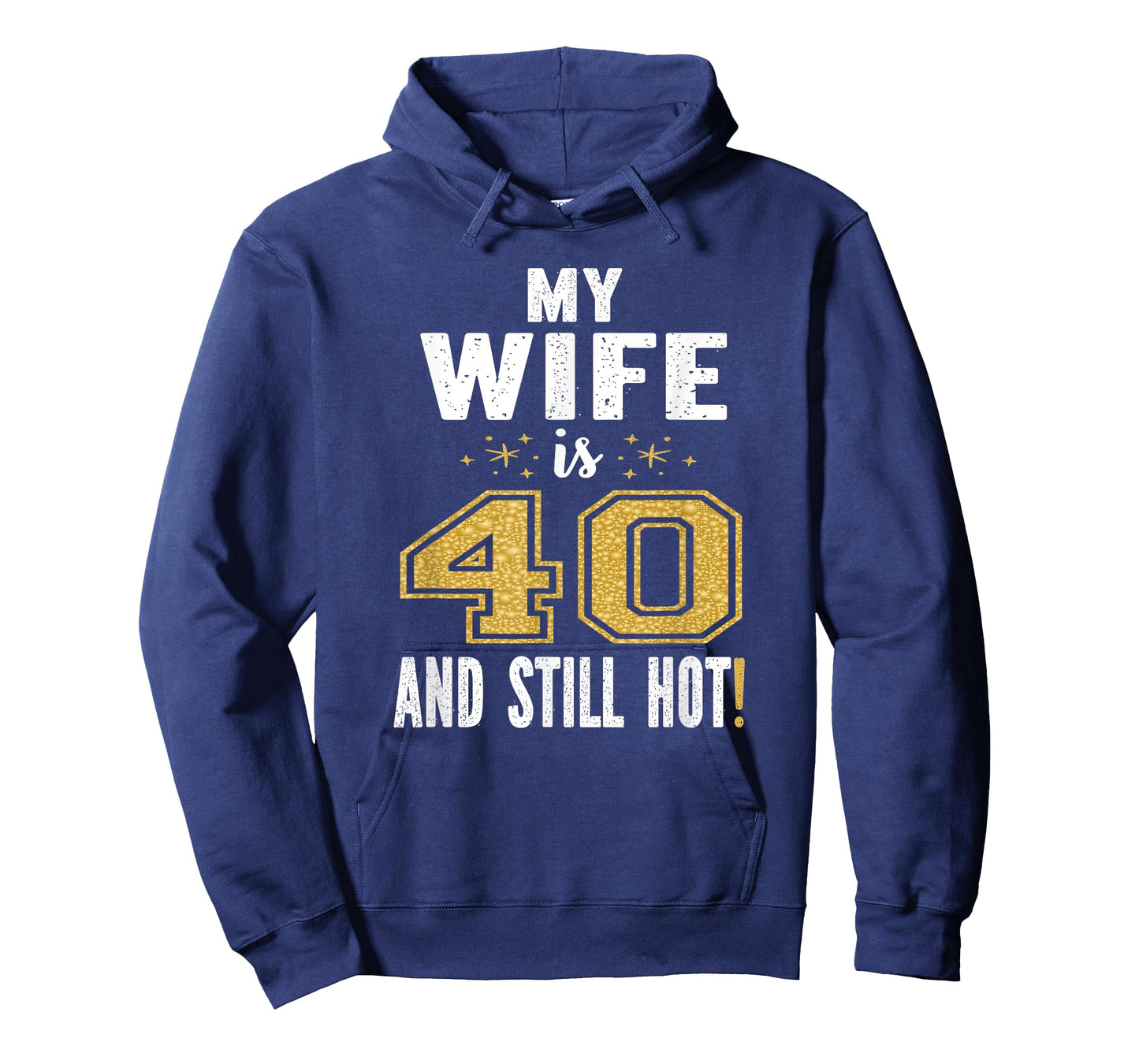 My Wife Is 40 And Still Hot 40th Birthday Gift For Her T-Shirt