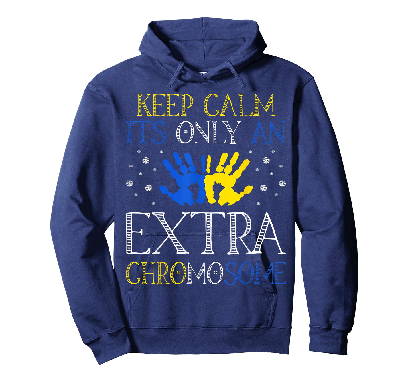 Keep Calm It's Only An Extra Chromosome Down Syndrome T-Shirt