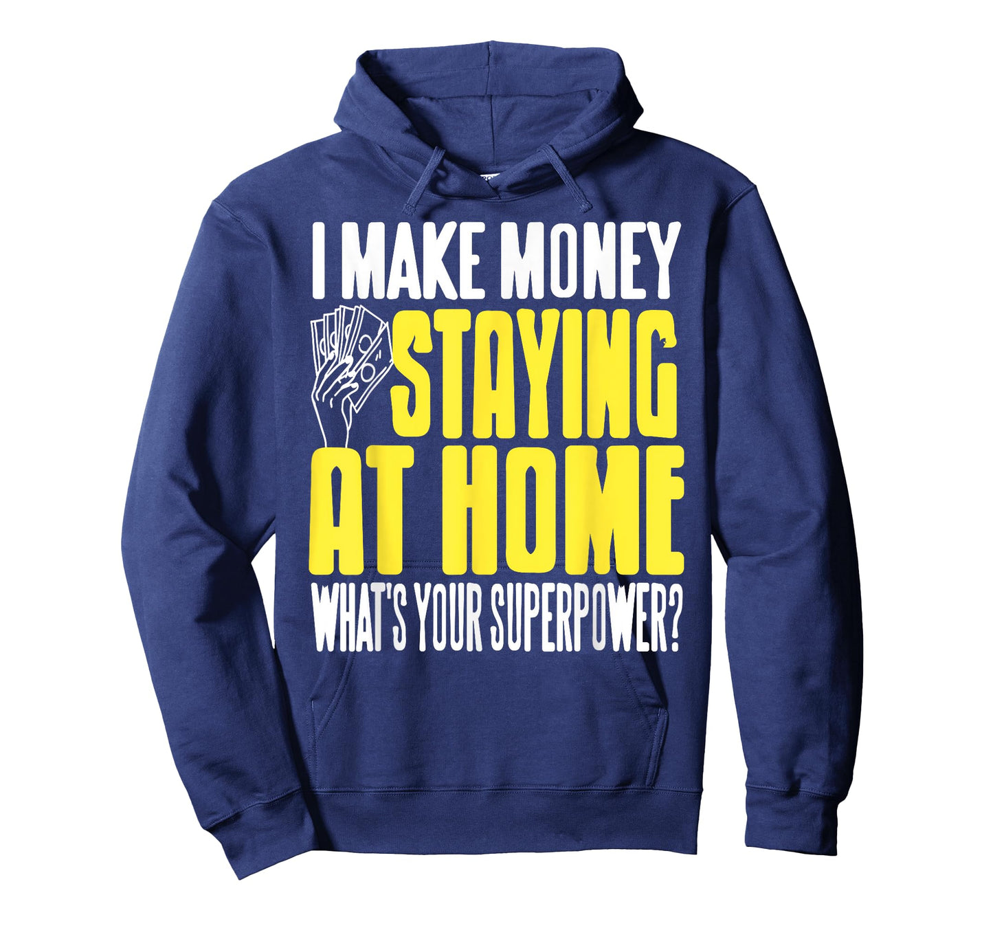 Funny Stay at Home Make Money Superpower Humor T-Shirt