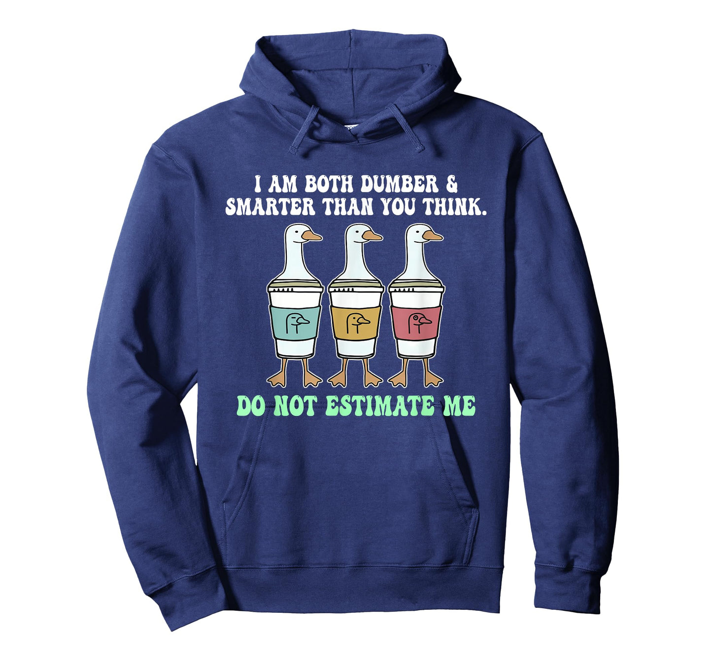 I Am Both Dumber & Smarter Than You Think. T-Shirt