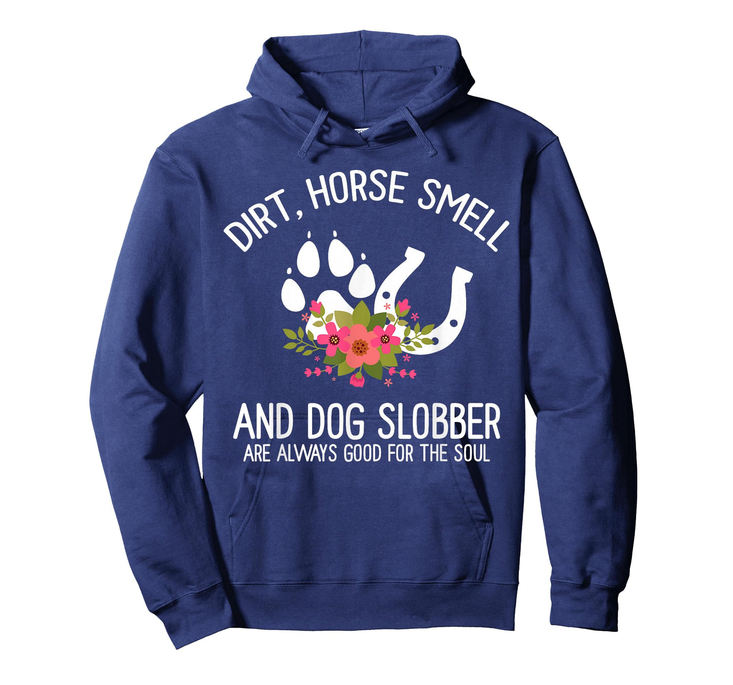 Dirt Horse Smell And Dog Slobber Horse and dog Lover T-Shirt