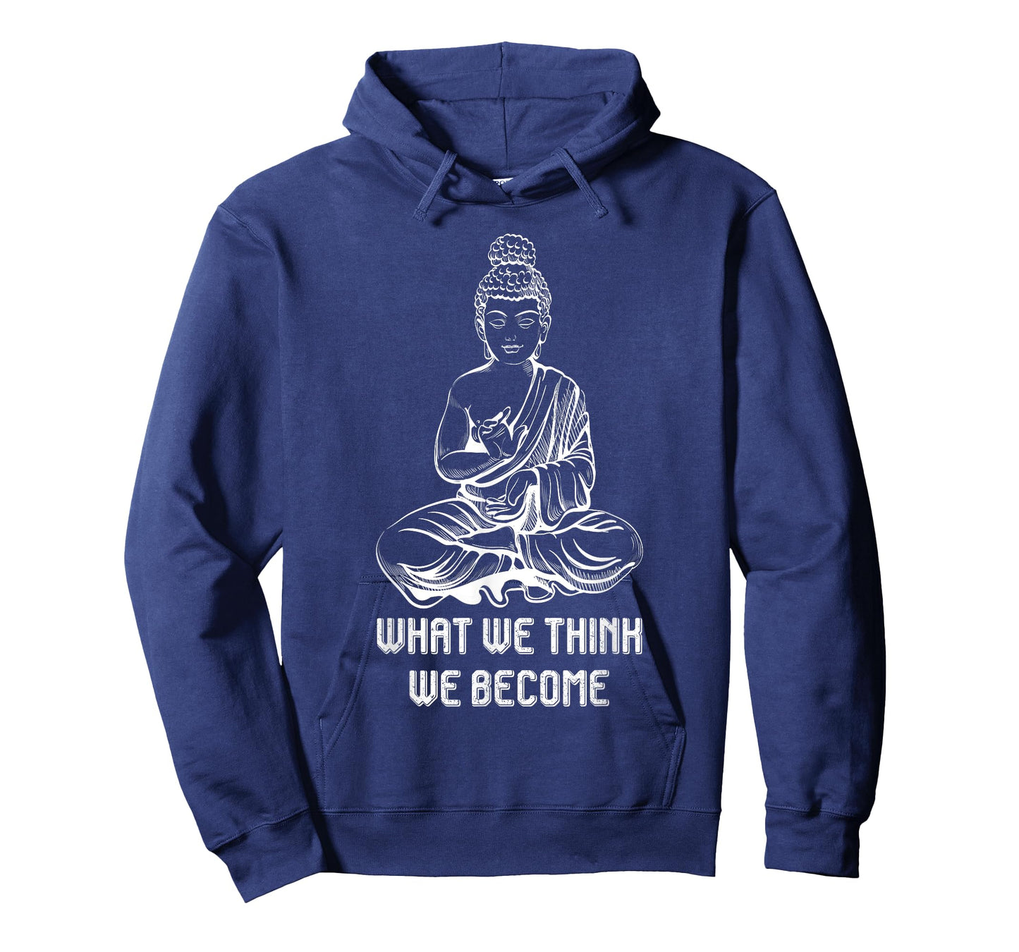Buddha Namaste Zen Buddhism Sayings What We Think We Become T-Shirt