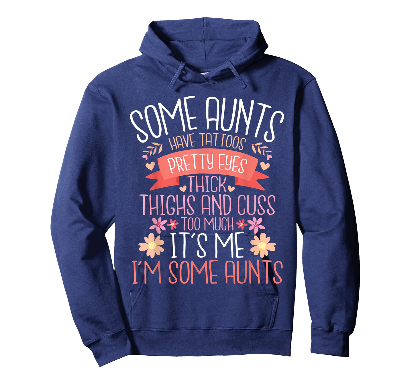 Some Aunts Have Tattoos Pretty Eyes Thick Thighs - Auntie T-Shirt