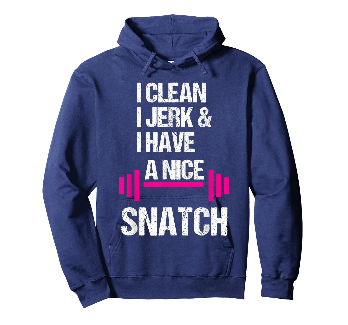 I Clean Jerk Have Nice Snatch Funny Gym Training Crossfit T-Shirt