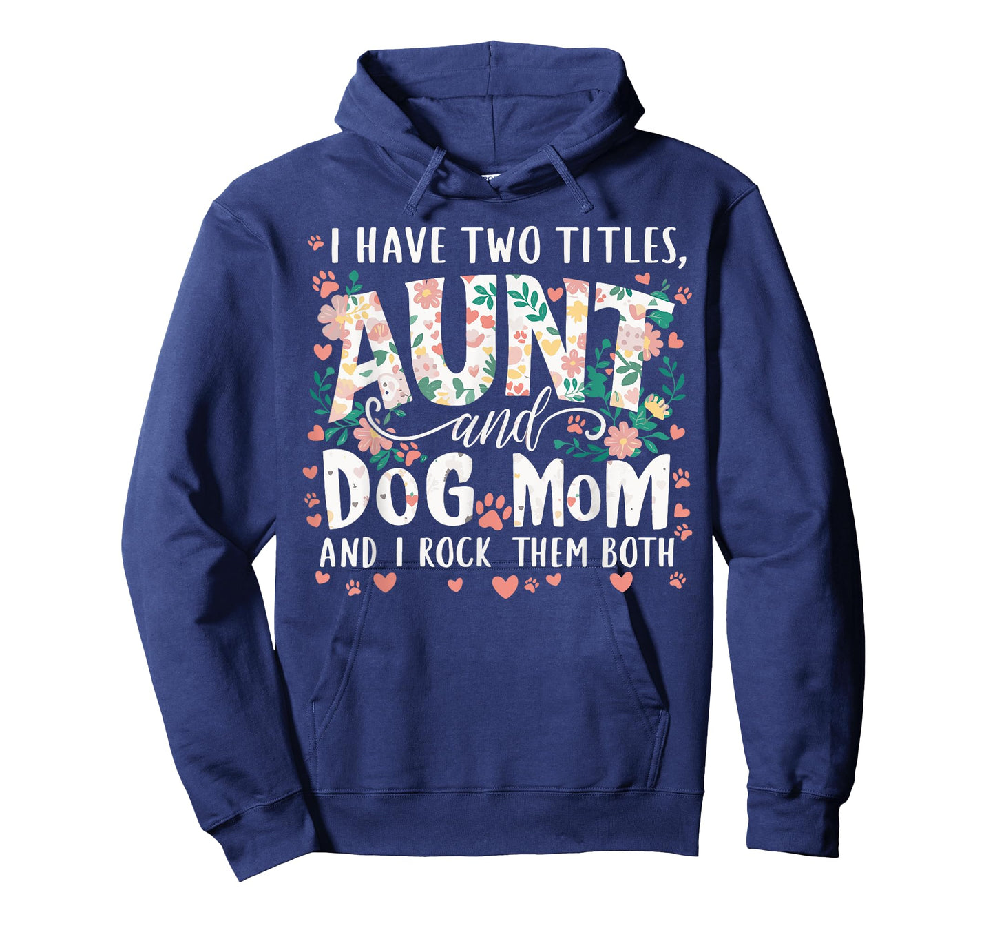 I Have Two Titles Aunt And Dog Mom Men Women T-Shirt