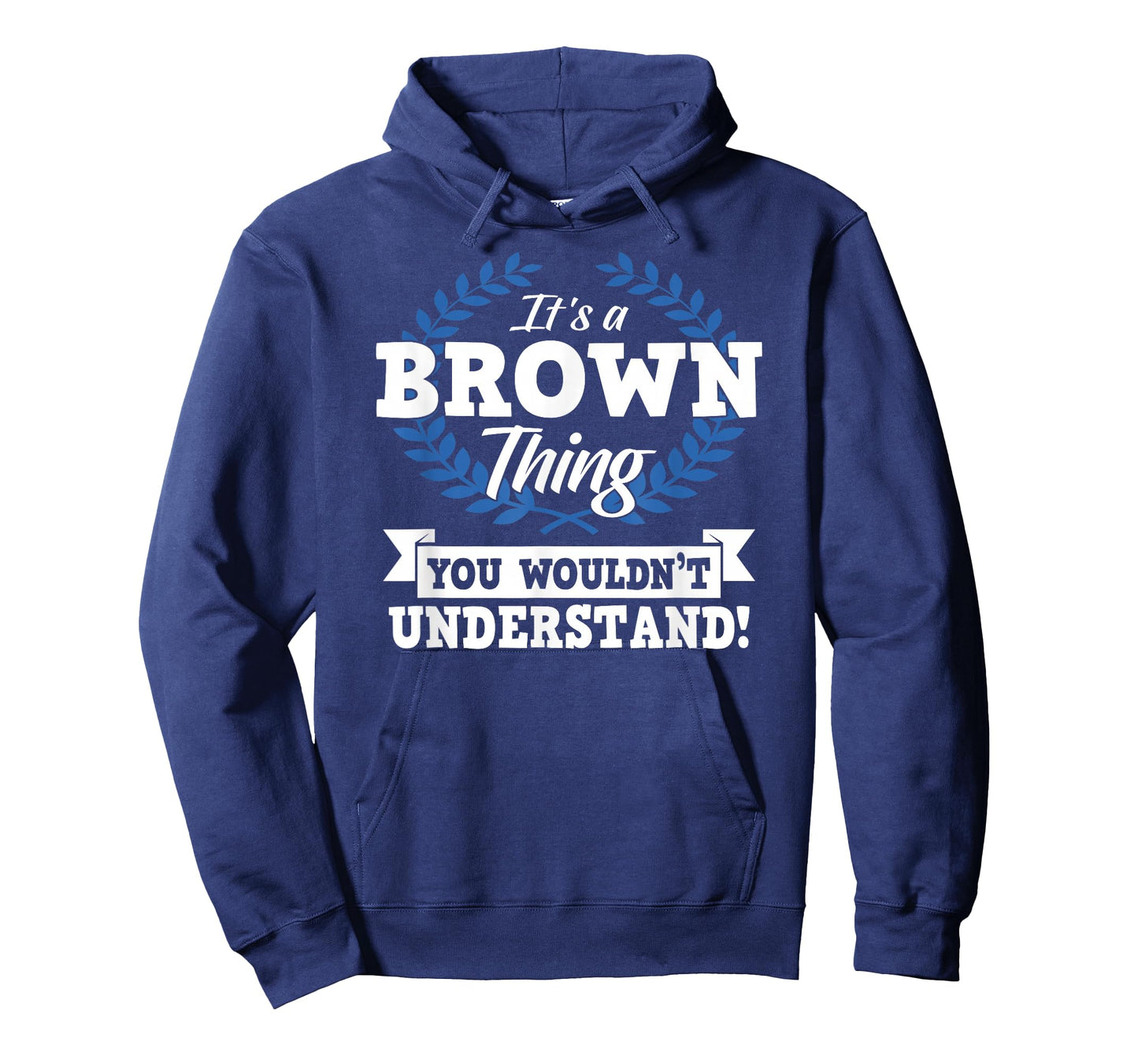 It's A Brown Thing You Wouldn't Understand Name T-Shirt