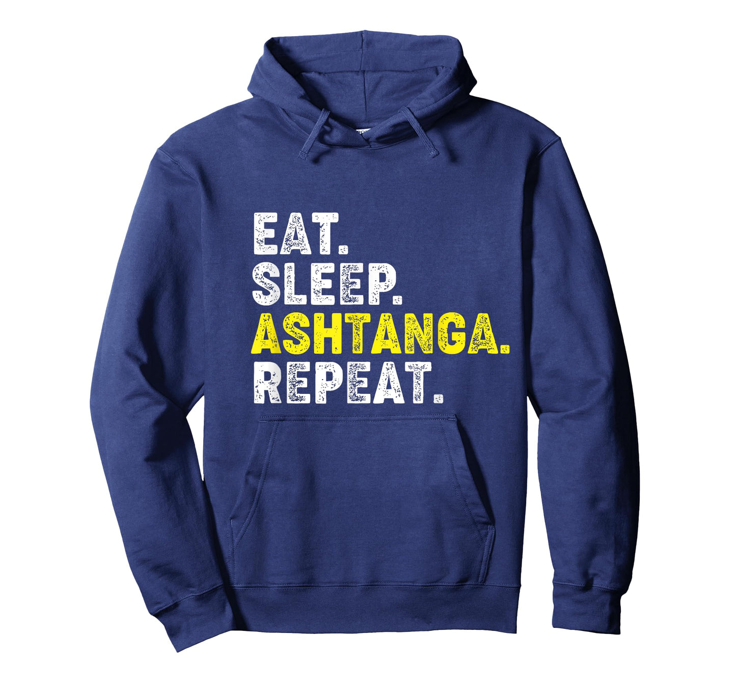 Eat Sleep Ashtanga Yoga Repeat! Funny Ashtanga Yoga Phrase T-Shirt
