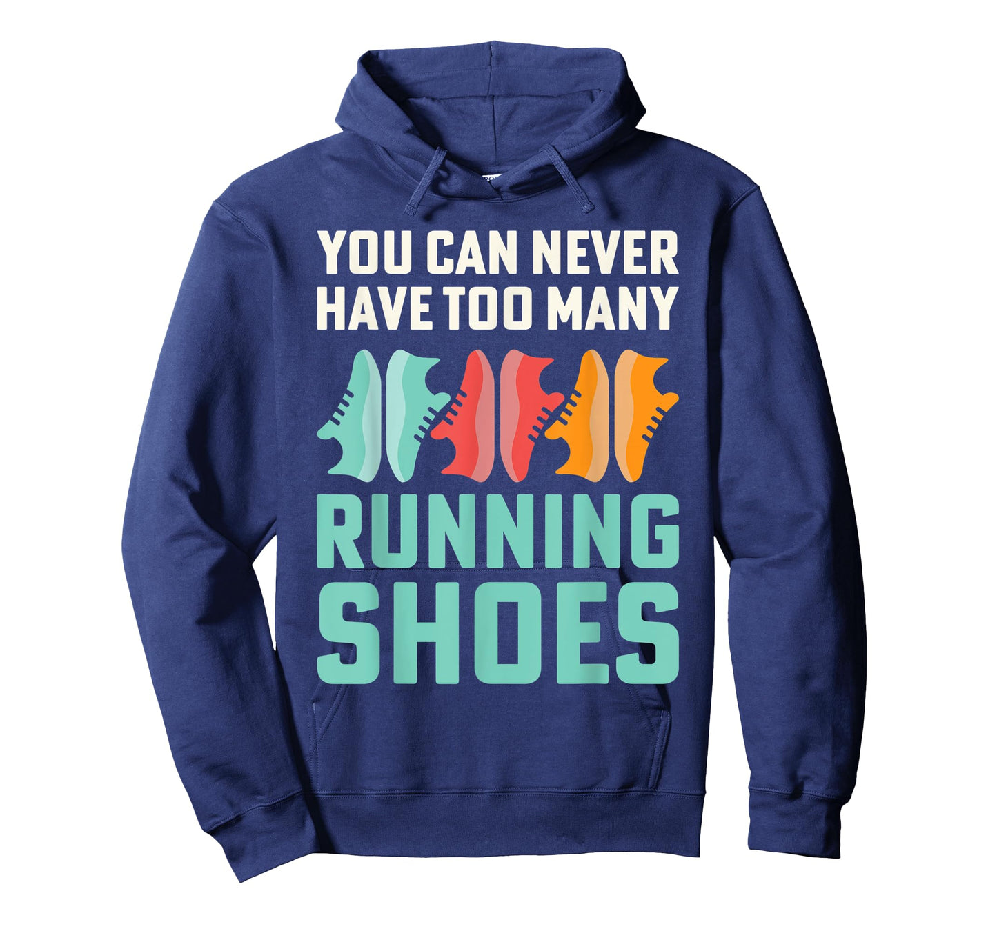 You Can Never Have Too Many Running Shoes Addict T-Shirt
