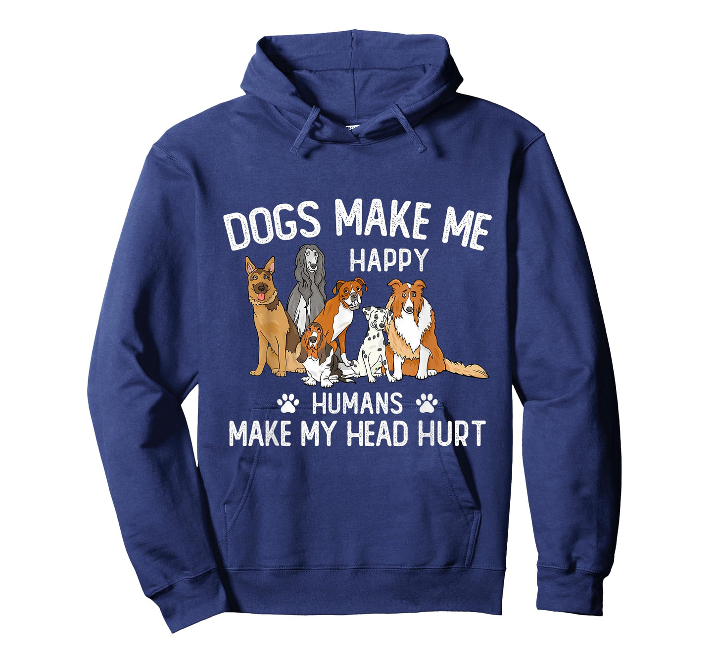 Dogs Make Me Happy Humans Make My Head Hurt Funny Dog Gifts T-Shirt