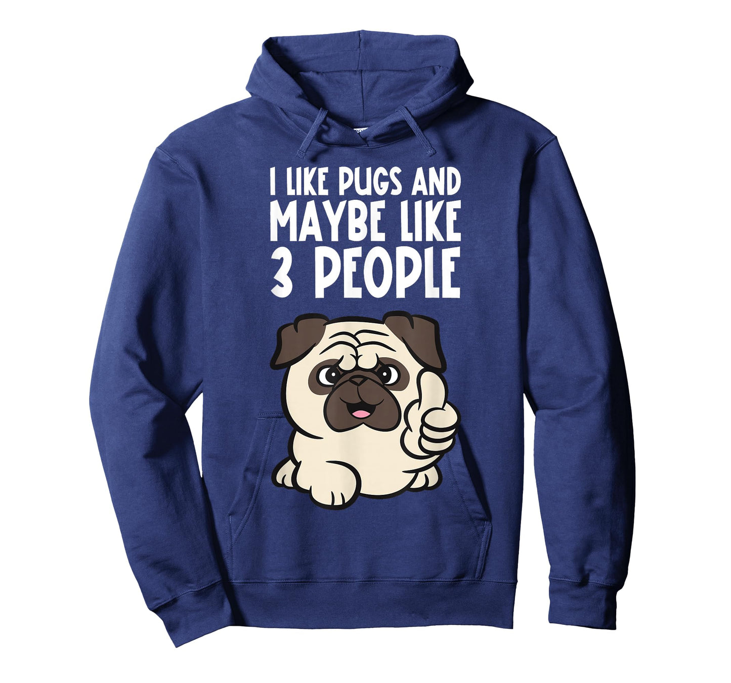 I Like Pugs And Maybe Like 3 People Funny Pug Dog T-Shirt