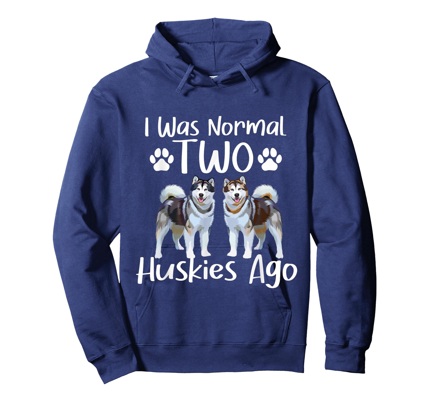 I Was Normal Two Huskies Ago - Siberian Husky Dog Lover Men Women T-Shirt