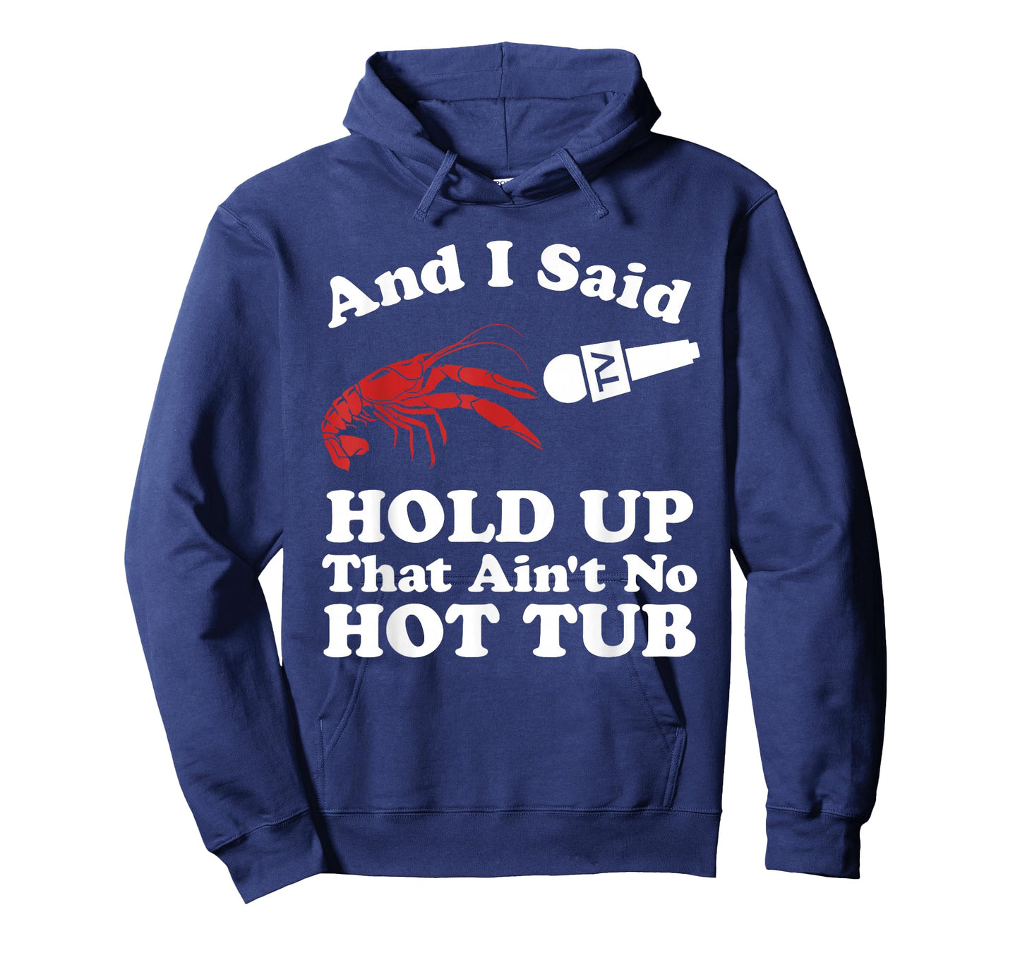 Funny Crawfish That Ain't No Hot Tub Cajun Boil Mardi Gras T-Shirt